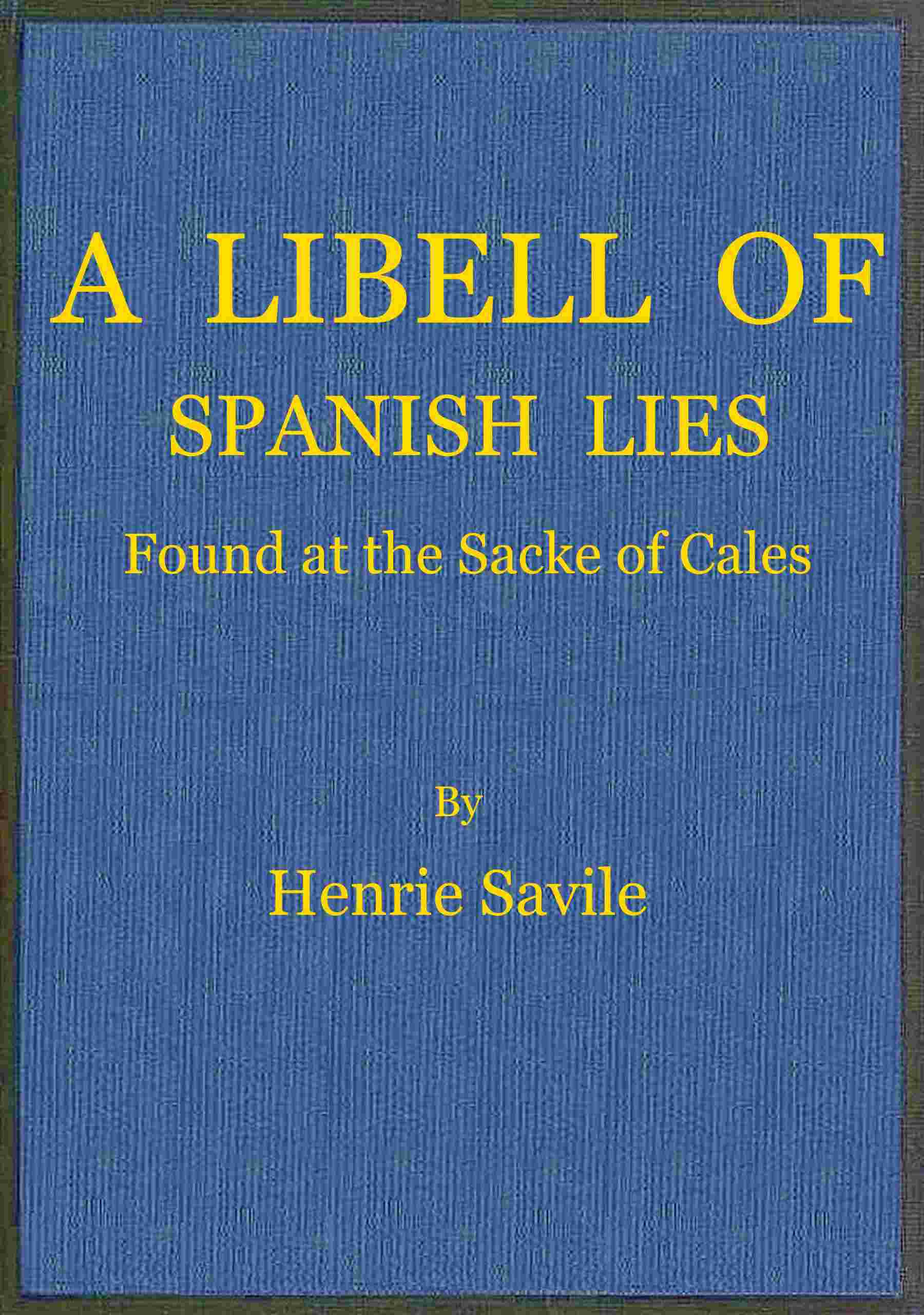 A libell of Spanish lies cover