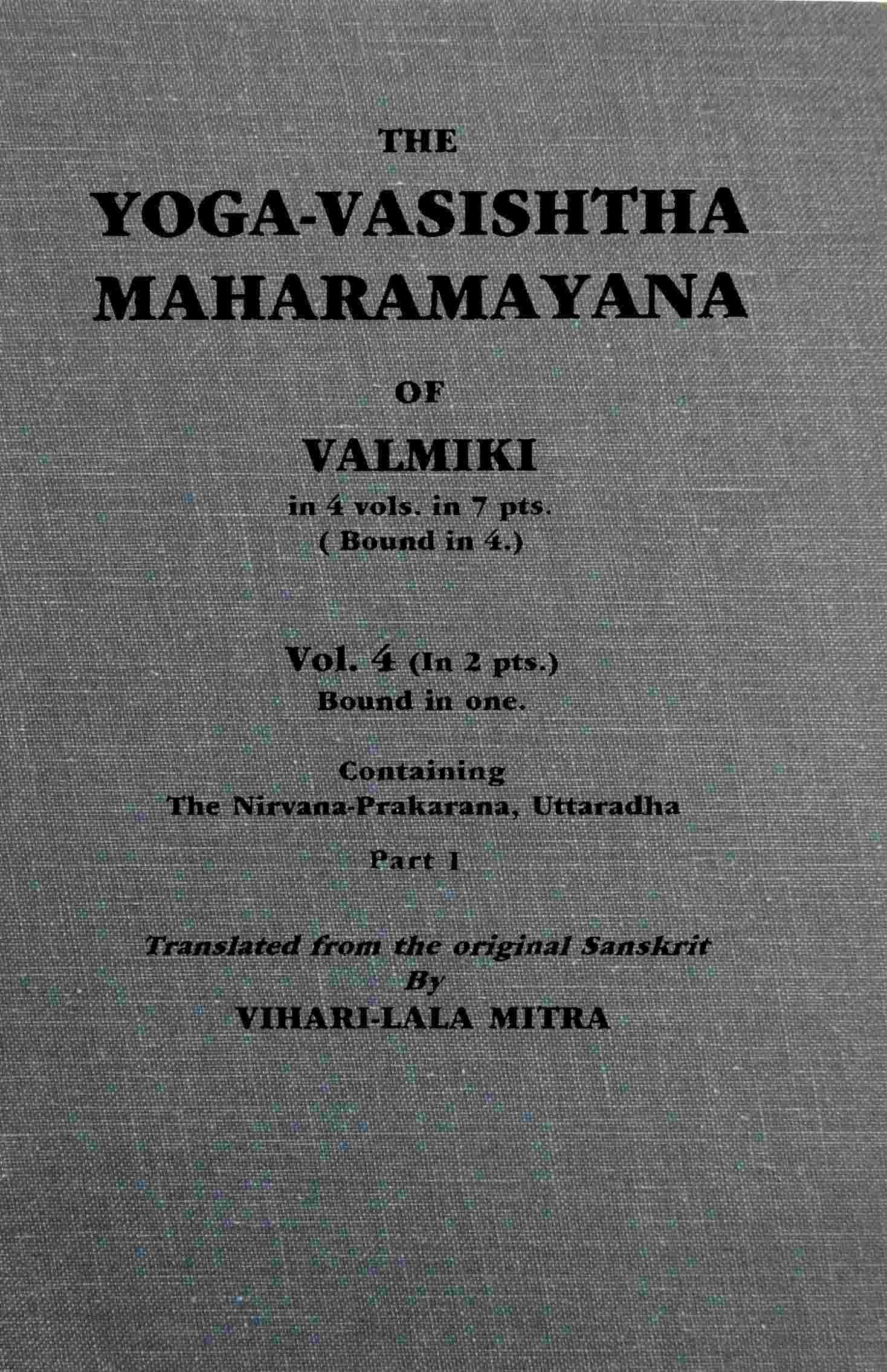 The Yoga-Vasishtha Maharamayana of Valmiki, Vol 4 (of 4), Part 1 (of 2) cover