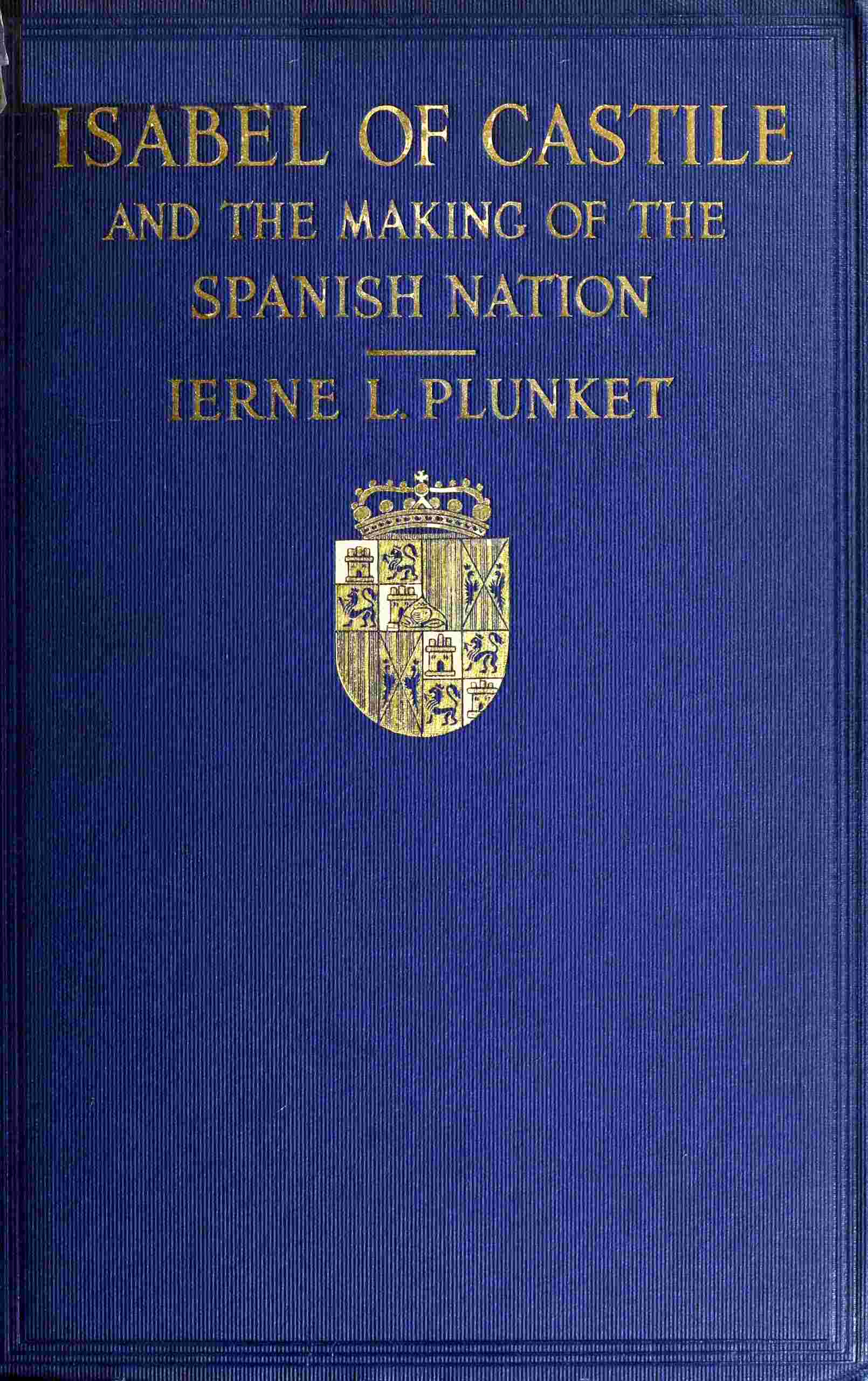 Isabel of Castile and the making of the Spanish nation, 1451-1504 cover