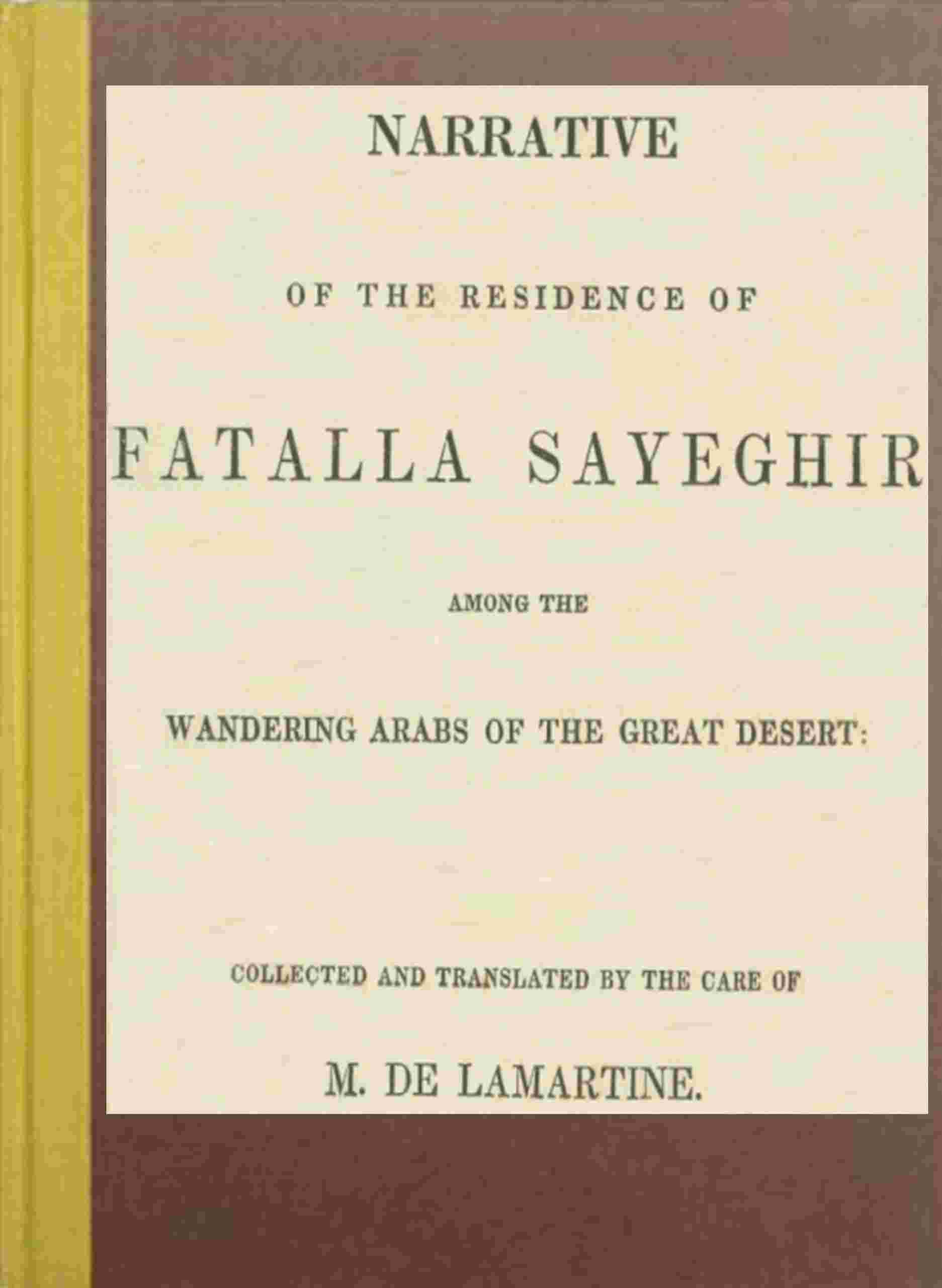 Narrative of the residence of Fatalla Sayeghir among the wandering Arabs of the great desert cover