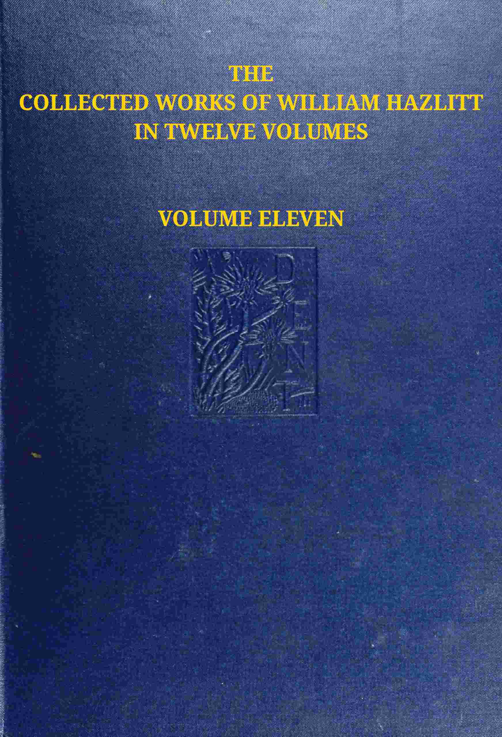 The collected works of William Hazlitt, Vol. 11 (of 12) cover
