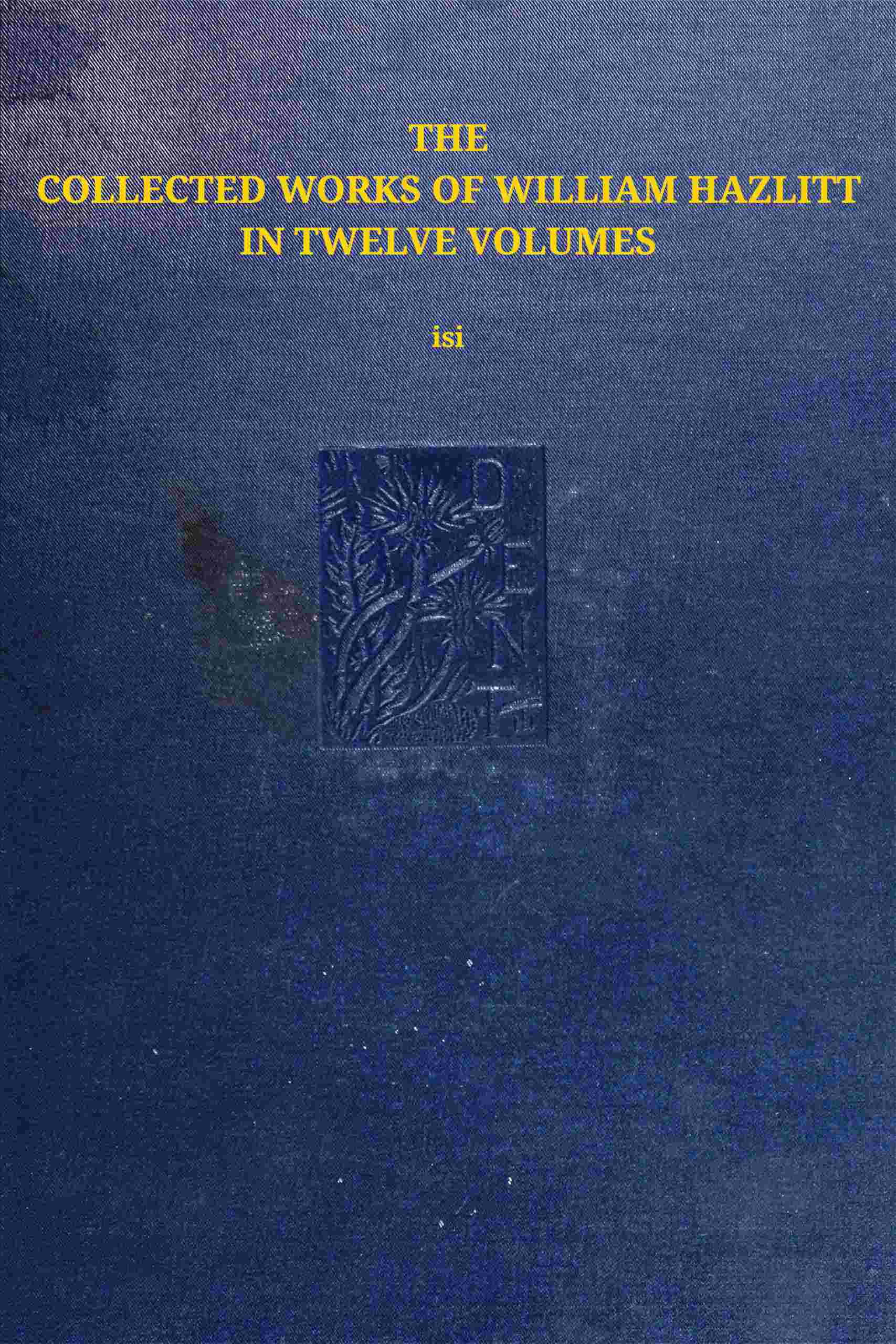 The collected works of William Hazlitt, Vol. 12 (of 12) cover