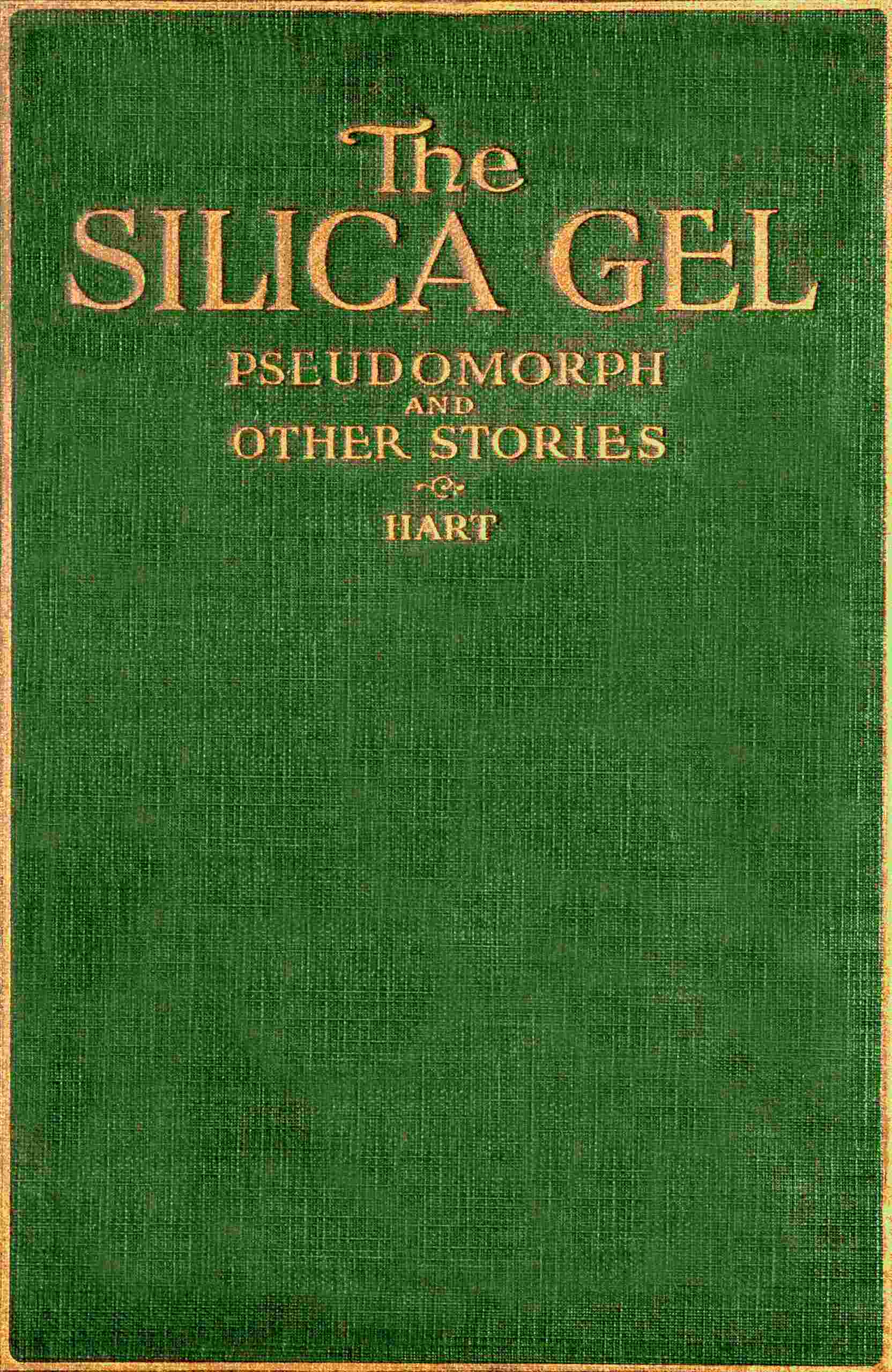 The silica gel pseudomorph, and other stories cover