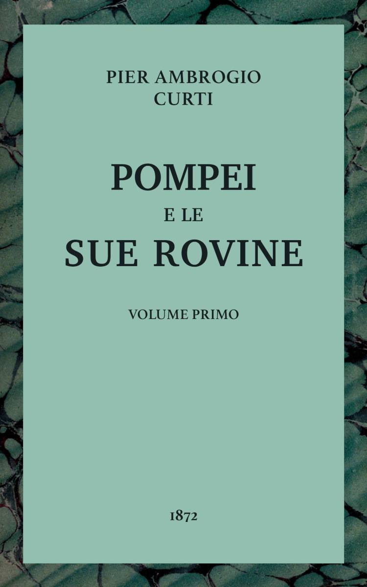 Pompei e le sue rovine, Vol. 1 (of 3) cover