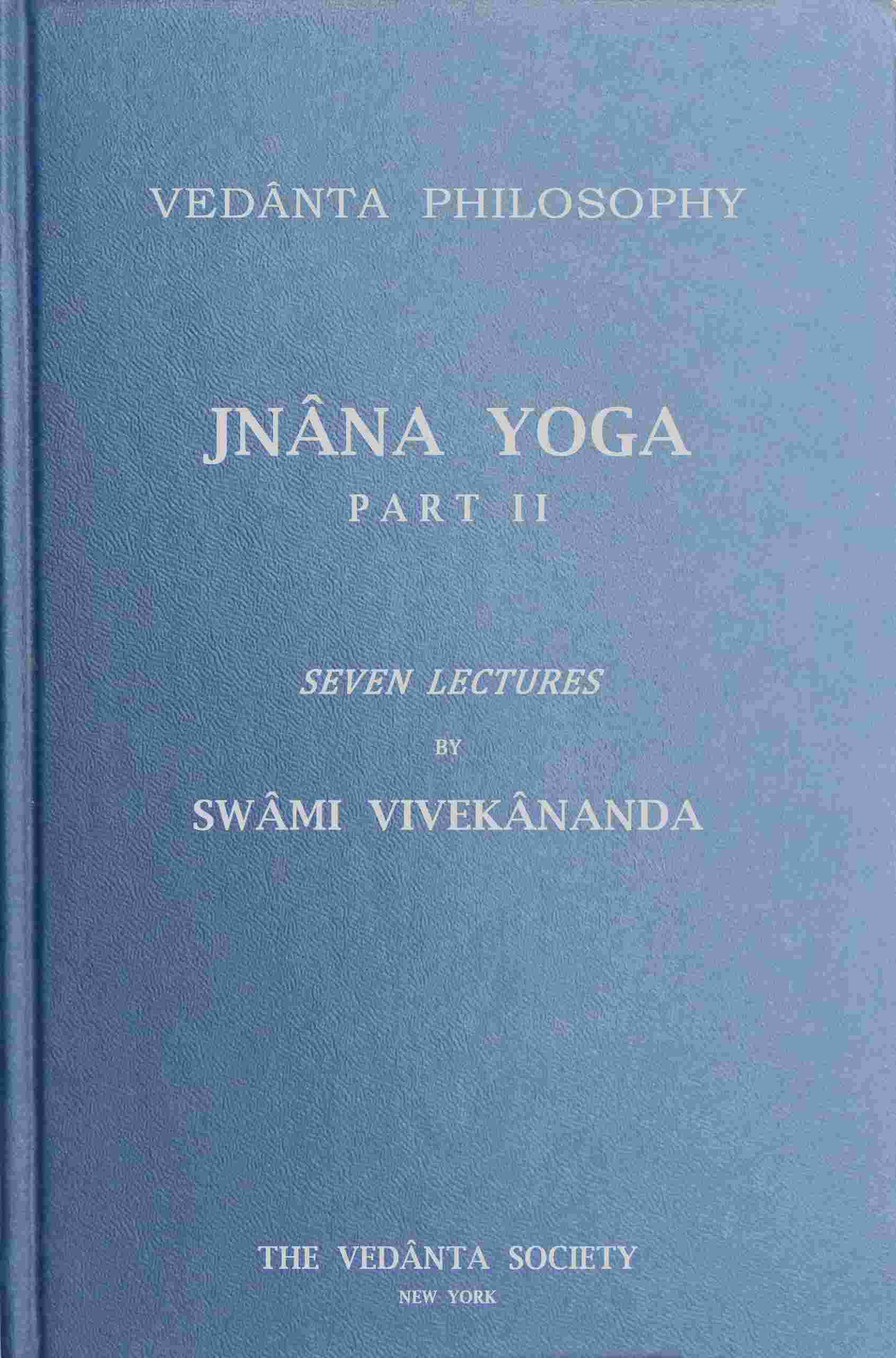 Jnâna Yoga, Part II: Seven Lectures cover