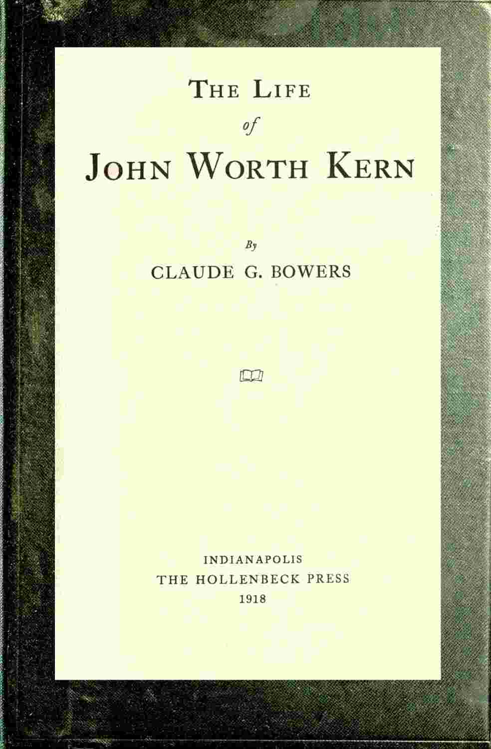 The life of John Worth Kern cover