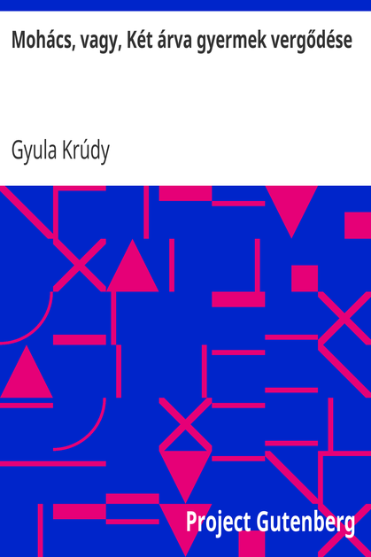 Mohács, vagy, Két árva gyermek vergődése cover