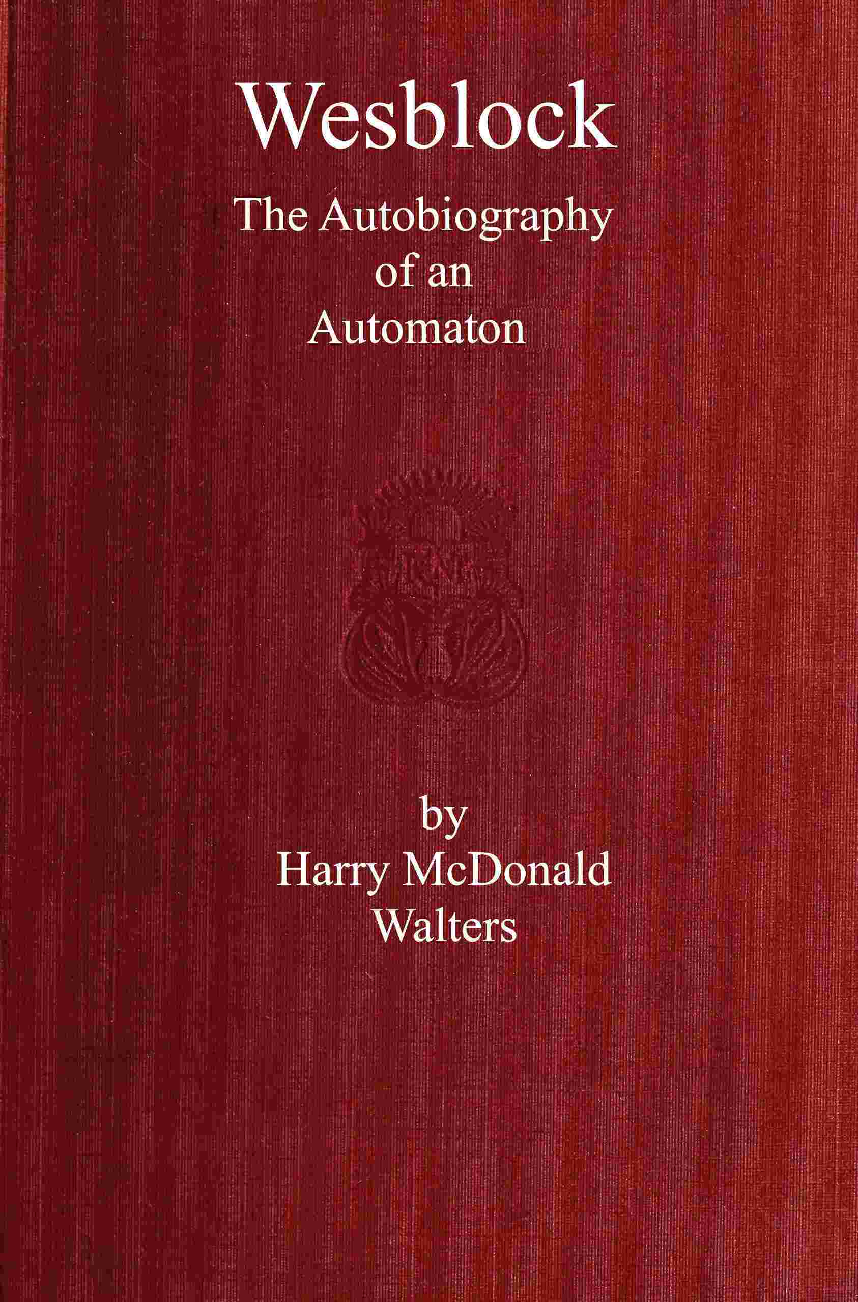 Wesblock, the autobiography of an automaton cover