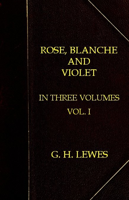 Rose, Blanche, and Violet, Volume 1 (of 3) cover