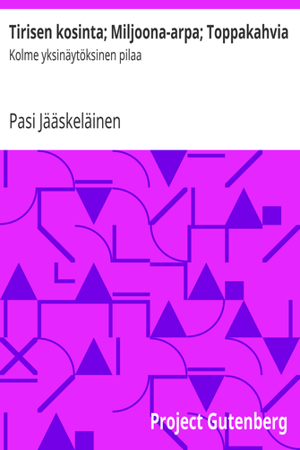 Tirisen kosinta; Miljoona-arpa; Toppakahvia cover