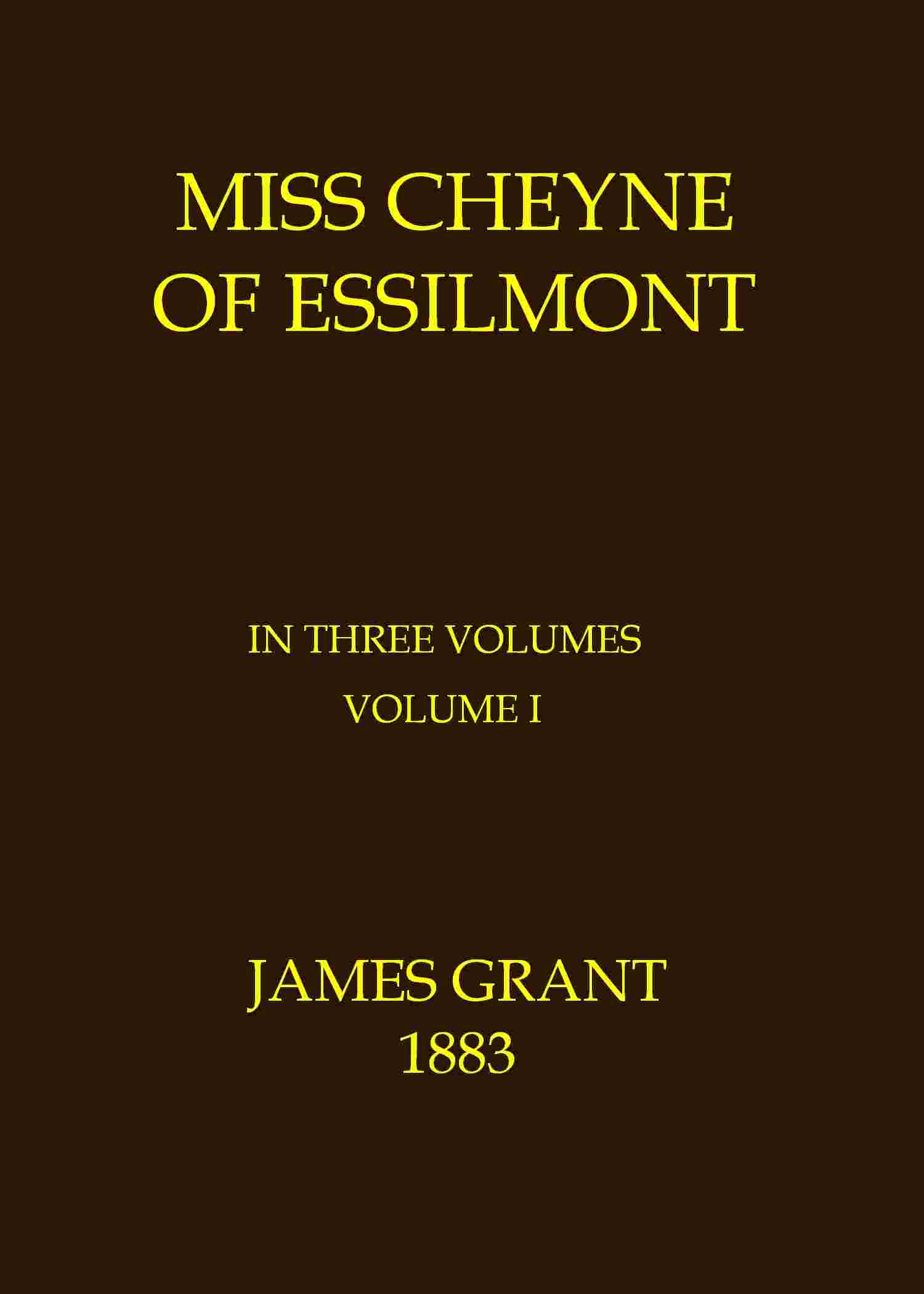 Miss Cheyne of Essilmont, Volume 1 (of 3) cover