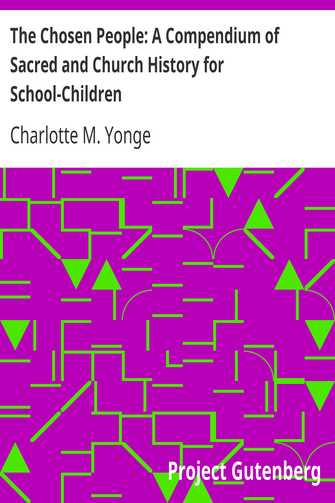 The Chosen People: A Compendium of Sacred and Church History for School-Children cover