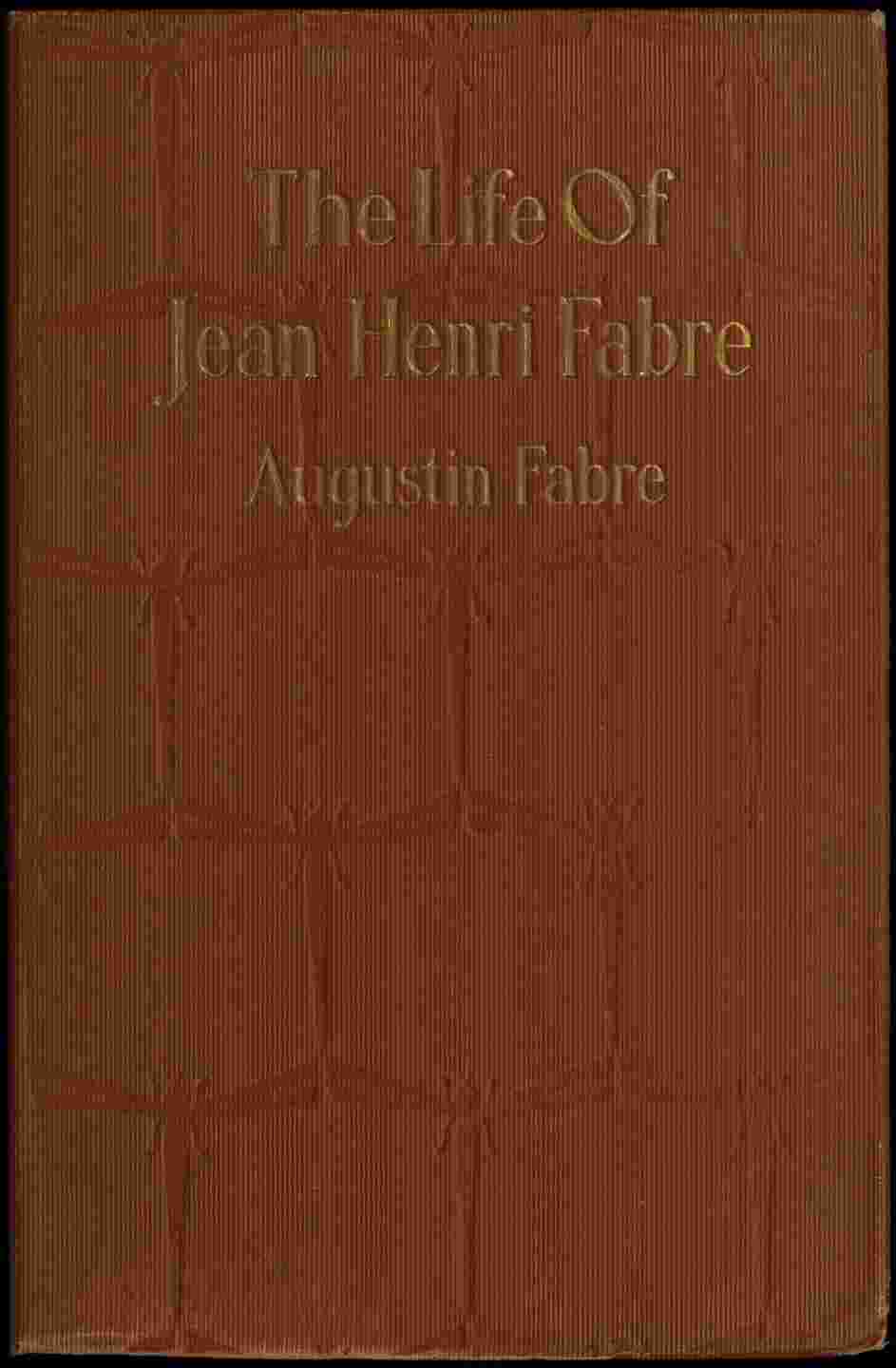 The life of Jean Henri Fabre, the entomologist, 1823-1910 cover