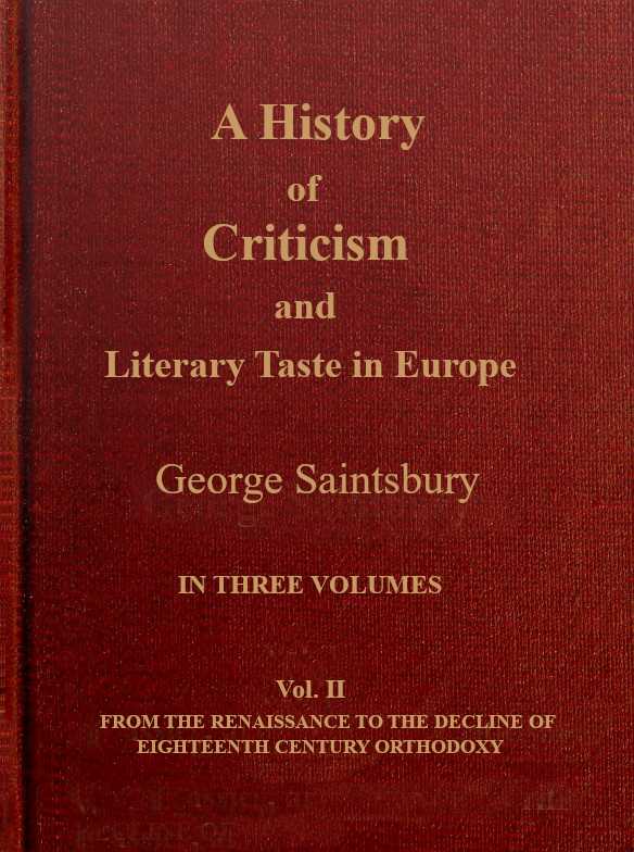 A history of criticism and literary taste in Europe from the earliest texts to the present day. Volume 2 (of 3), From the Renaissance to the decline of eighteenth century orthodoxy cover