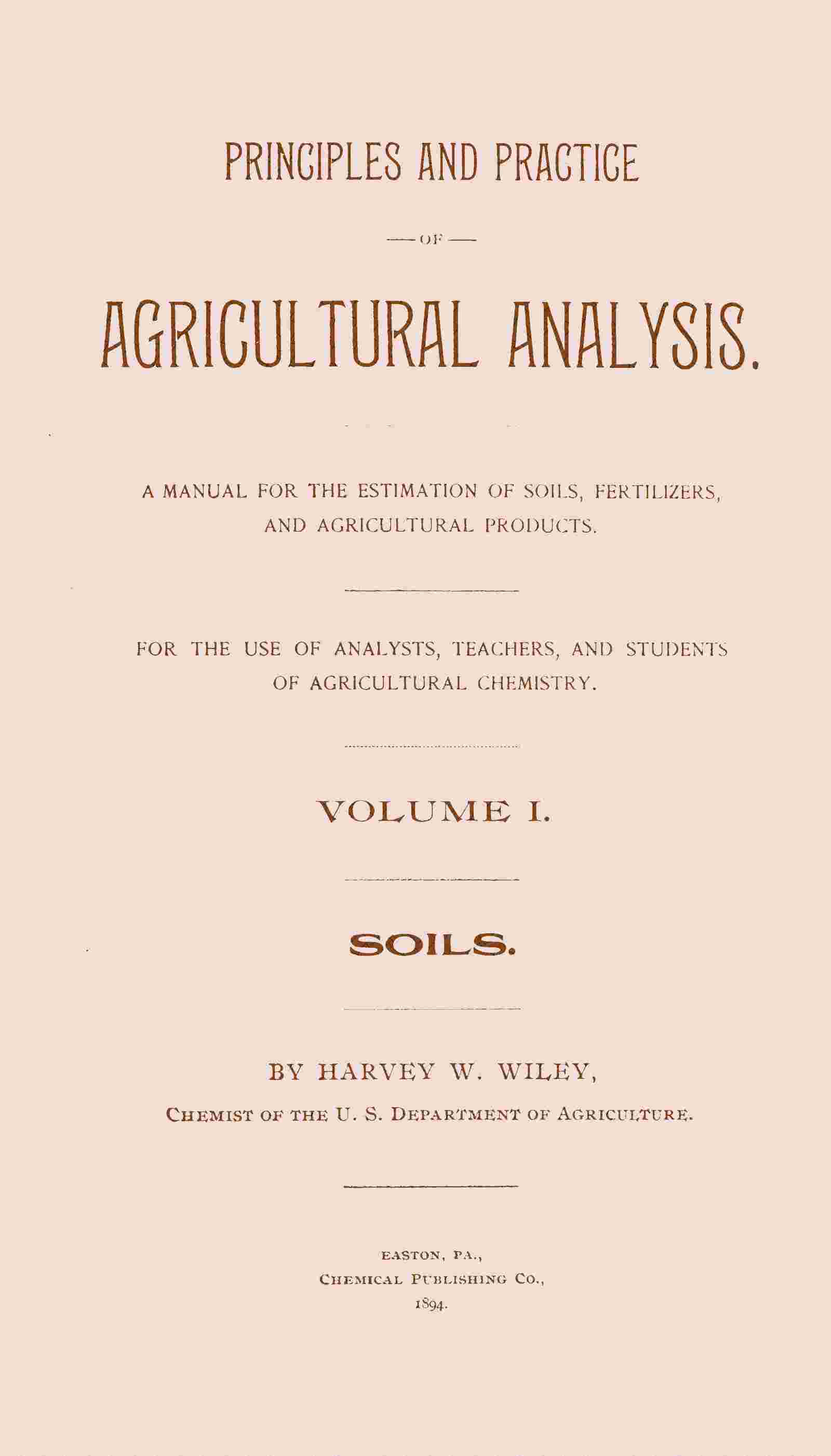 Principles and practice of agricultural analysis. Volume 1 (of 3), Soils cover