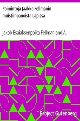 Poimintoja Jaakko Fellmanin muistiinpanoista Lapissa cover