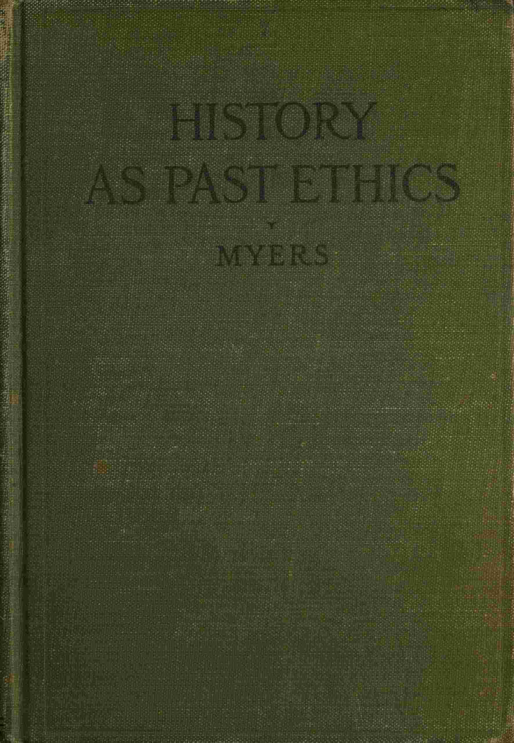 History as past ethics; an introduction to the history of morals cover