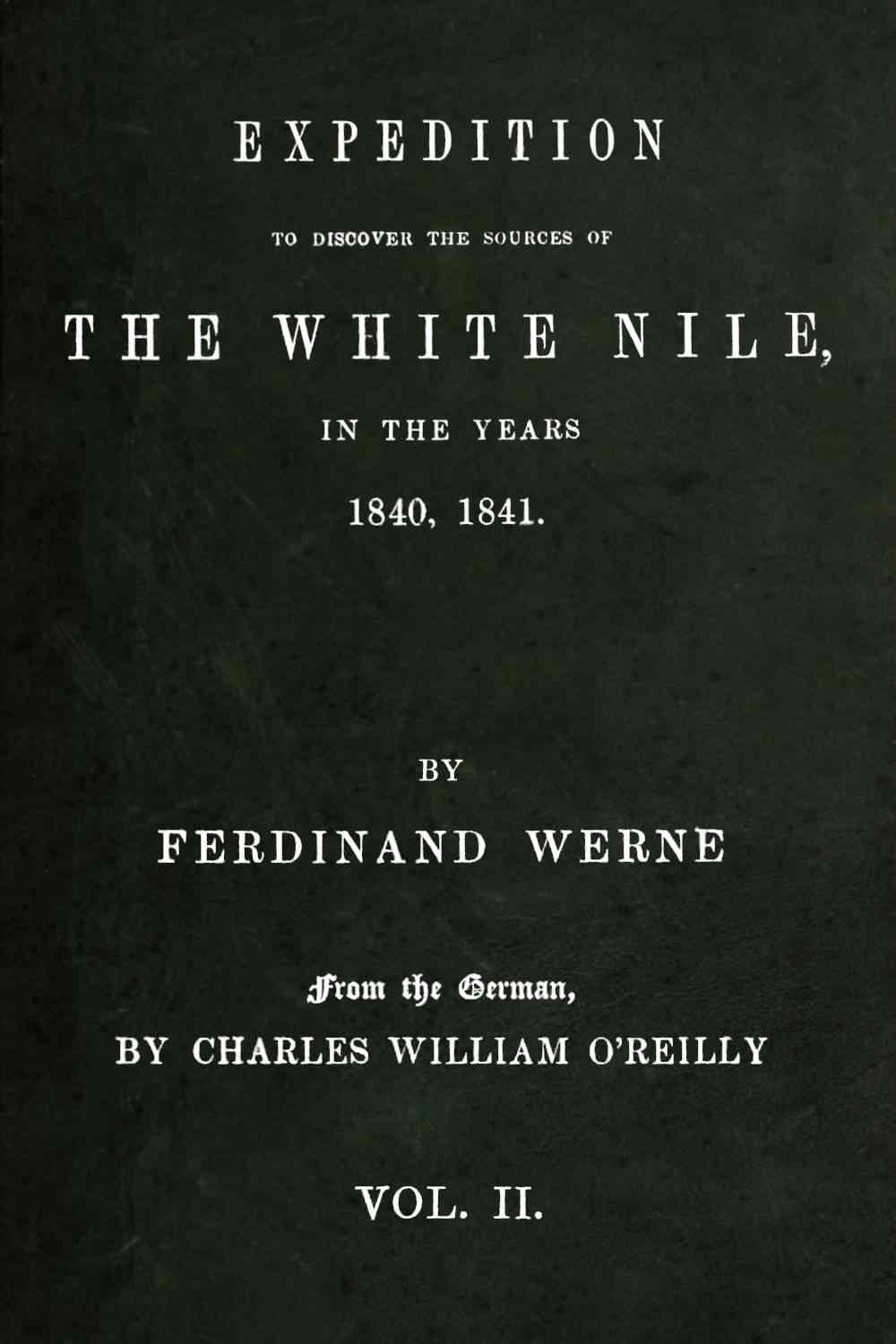 Expedition to discover the sources of the White Nile, in the years 1840, 1841, Vol. 2 (of 2) cover