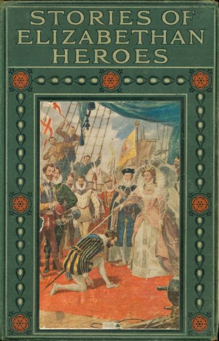 Stories of Elizabethan heroes cover