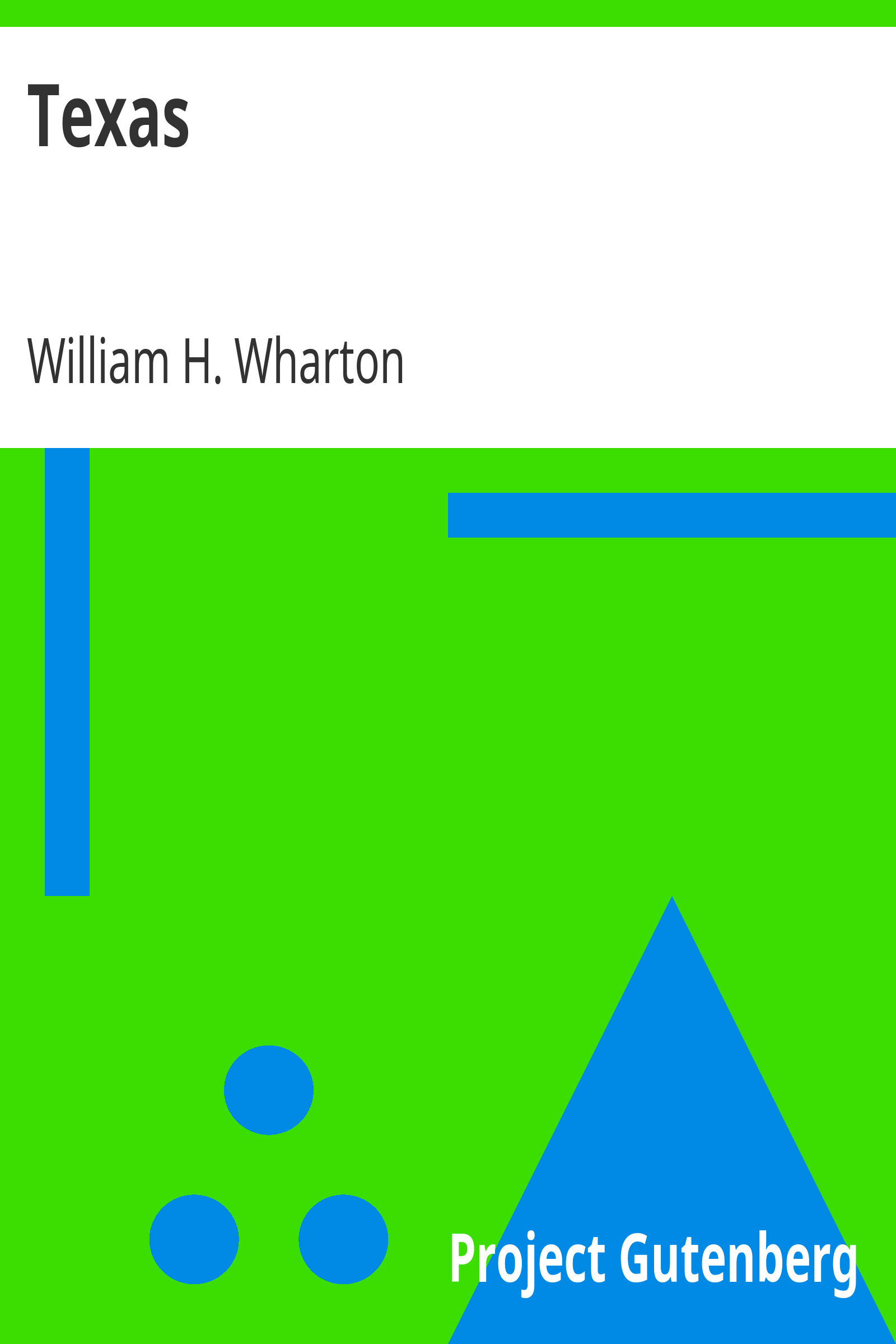 Texas / A Brief Account of the Origin, Progress and Present State of the Colonial Settlements of Texas; Together with an Exposition of the Causes which have induced the Existing War with Mexico cover