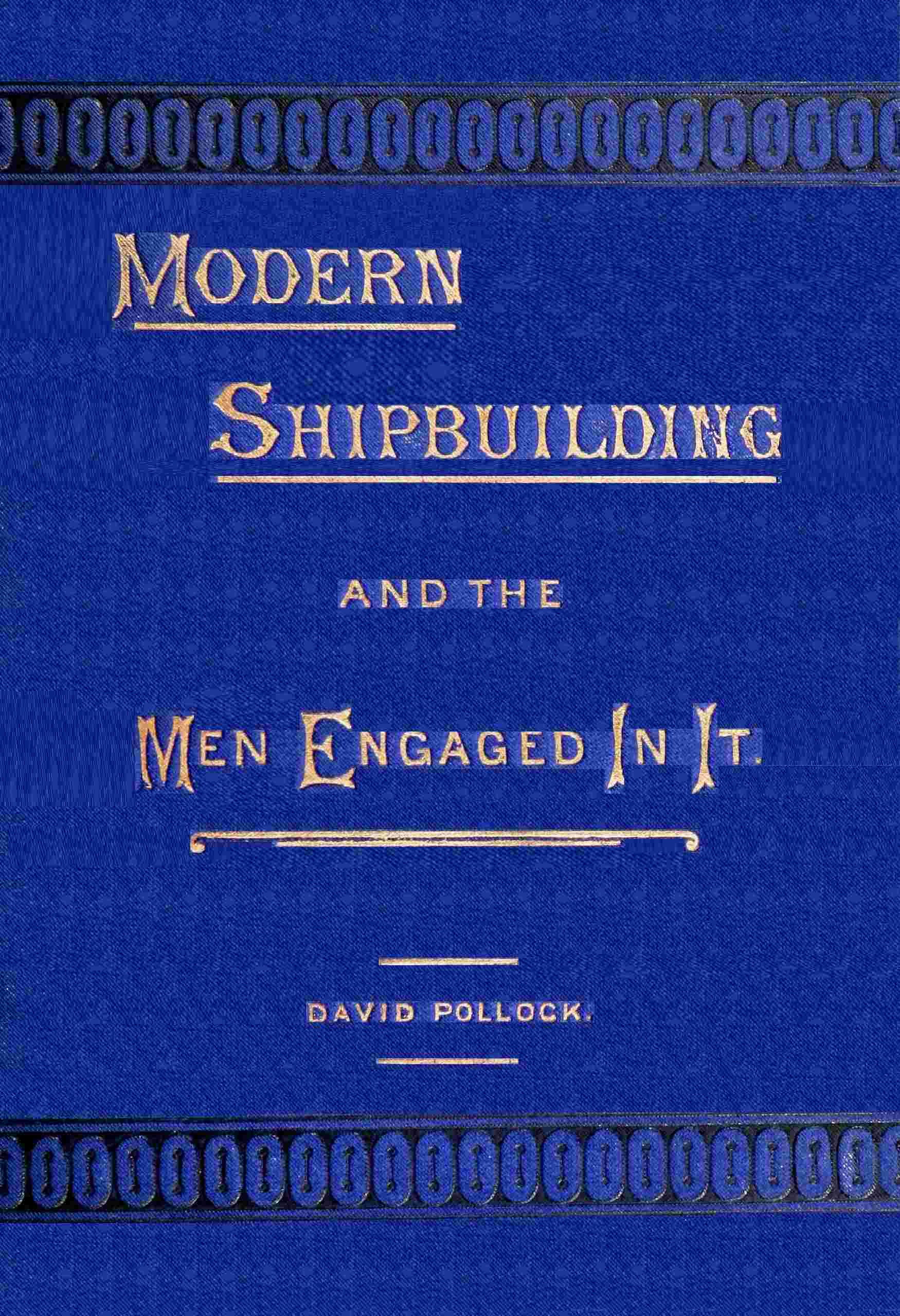 Modern shipbuilding and the men engaged in it cover