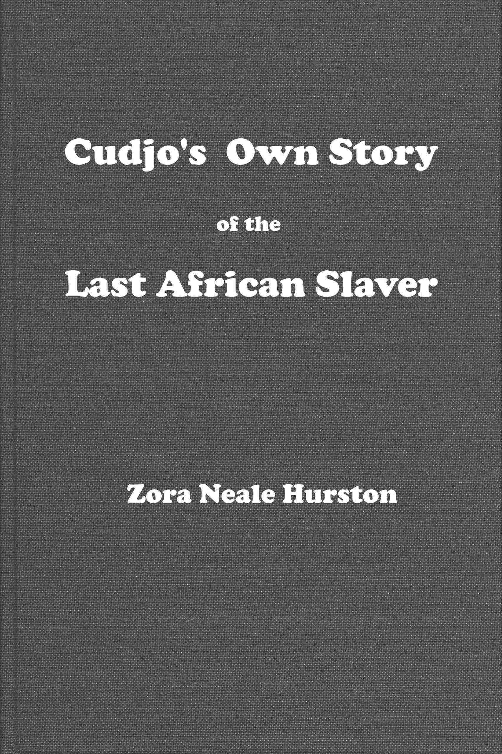 Cudjo's own story of the last African slaver cover
