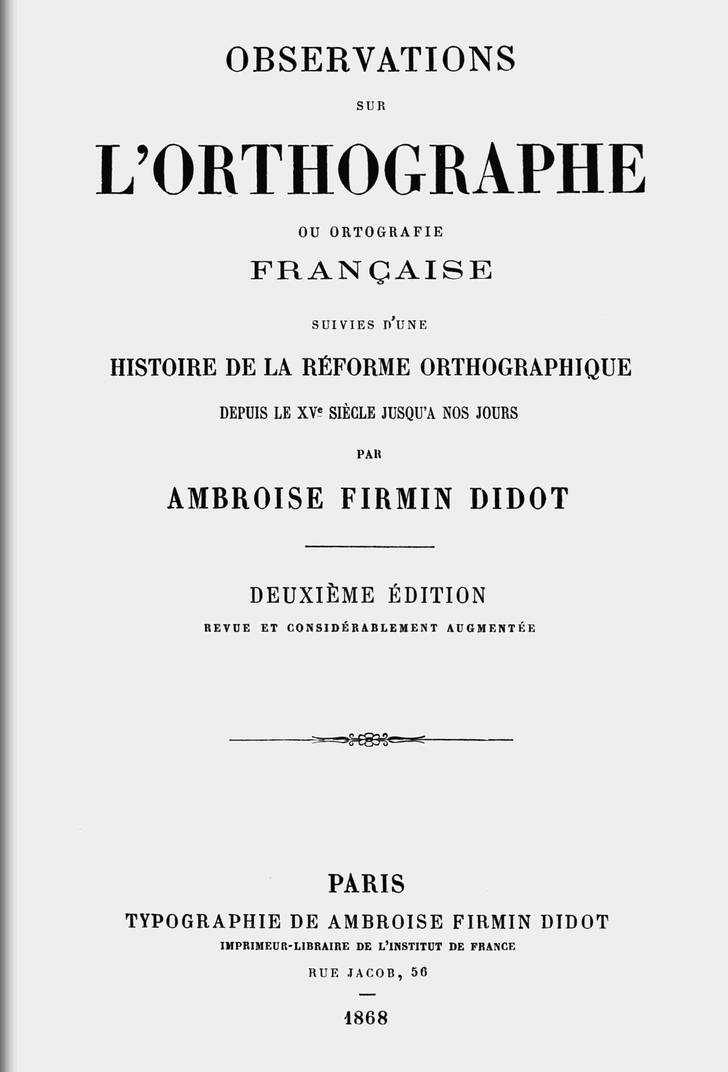 Observations sur l'orthographe ou ortografie française, suivies d'une histoire de la réforme orthographique depuis le XVe siècle jusqu'a nos jours cover
