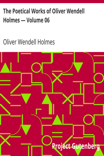 The Poetical Works of Oliver Wendell Holmes — Volume 06 / Poems from the Breakfast Table Series cover