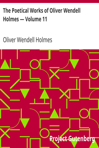 The Poetical Works of Oliver Wendell Holmes — Volume 11 / Poems from the Teacups Series cover