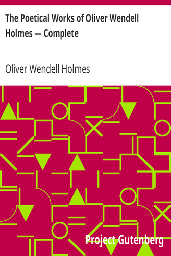 The Poetical Works of Oliver Wendell Holmes — Complete cover