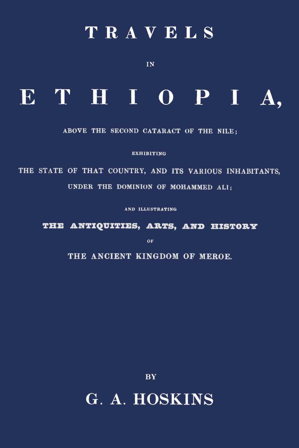 Travels in Ethiopia, above the second cataract of the Nile cover