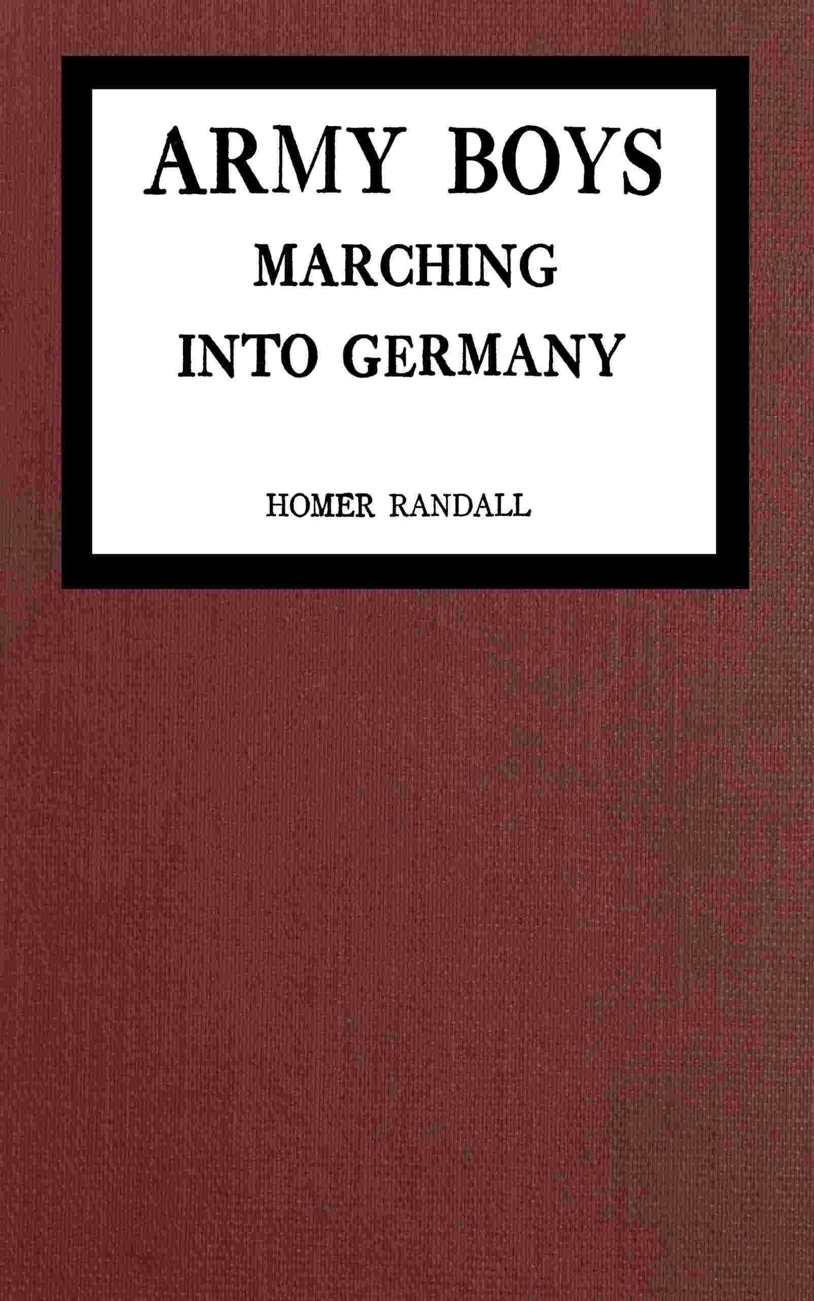 Army Boys marching into Germany cover