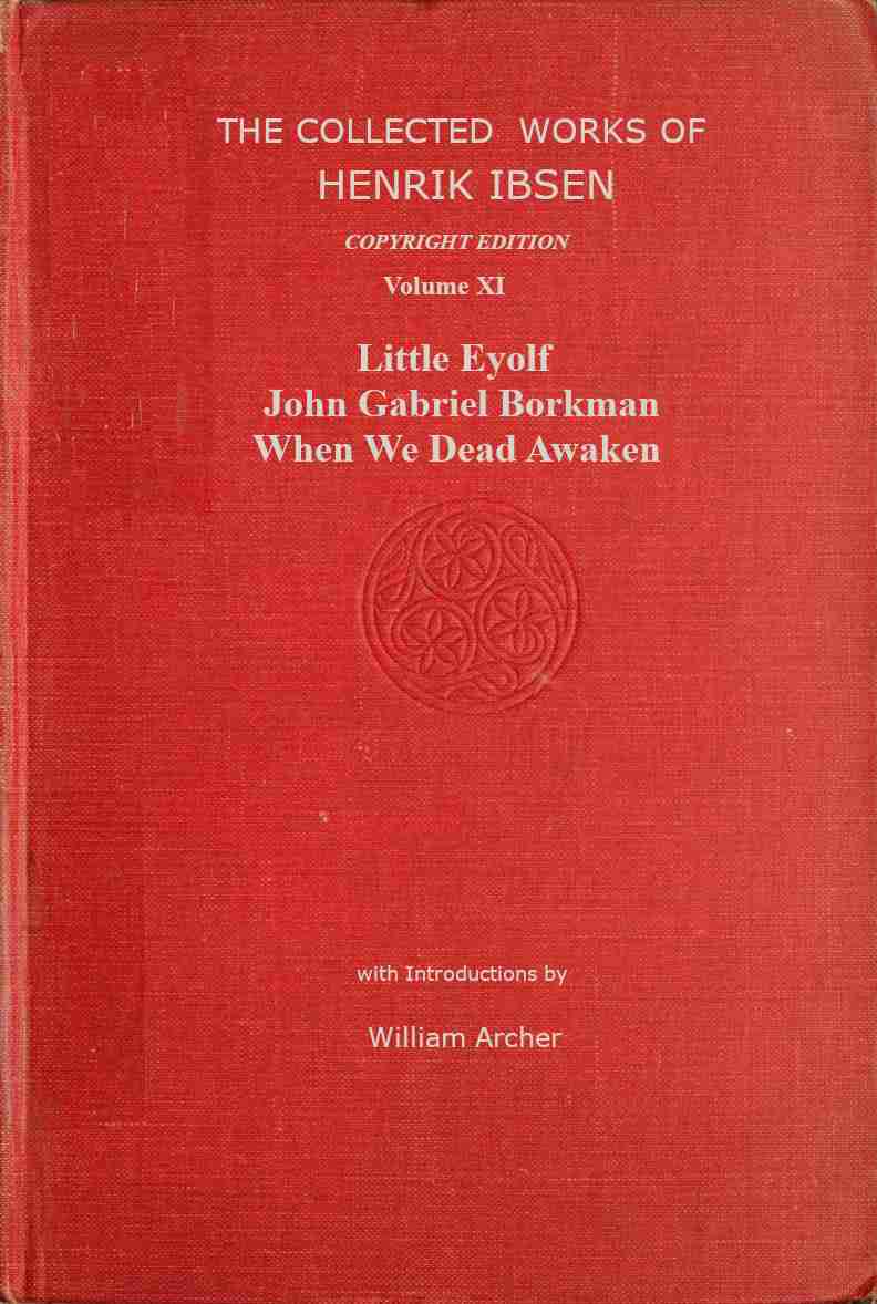 The collected works of Henrik Ibsen, Vol. 11 (of 11) cover