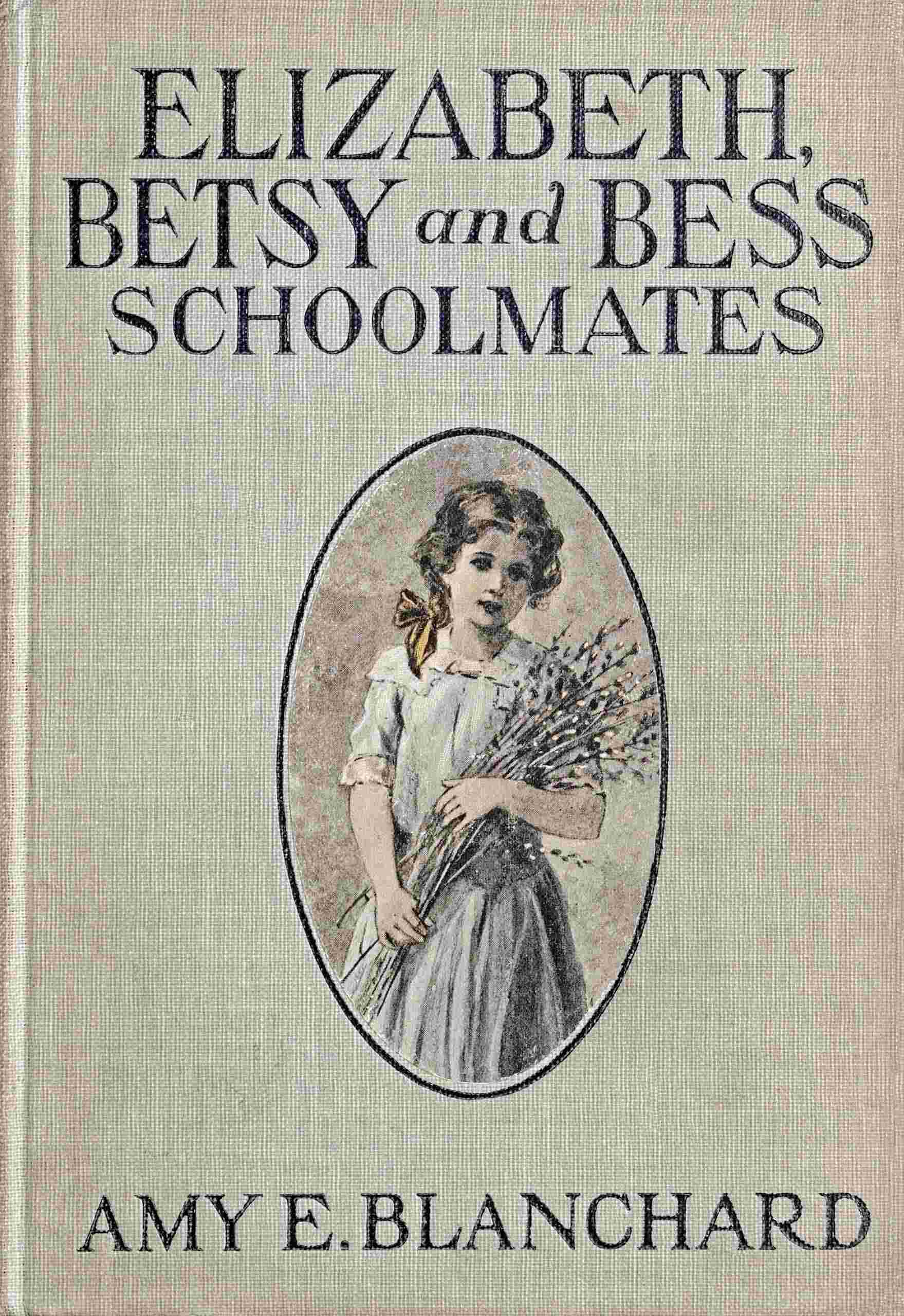 Elizabeth, Betsy, and Bess—schoolmates cover