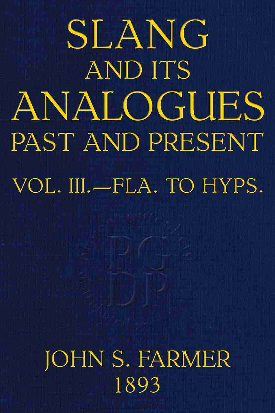 Slang and its analogues past and present, volume 3 (of 7) cover