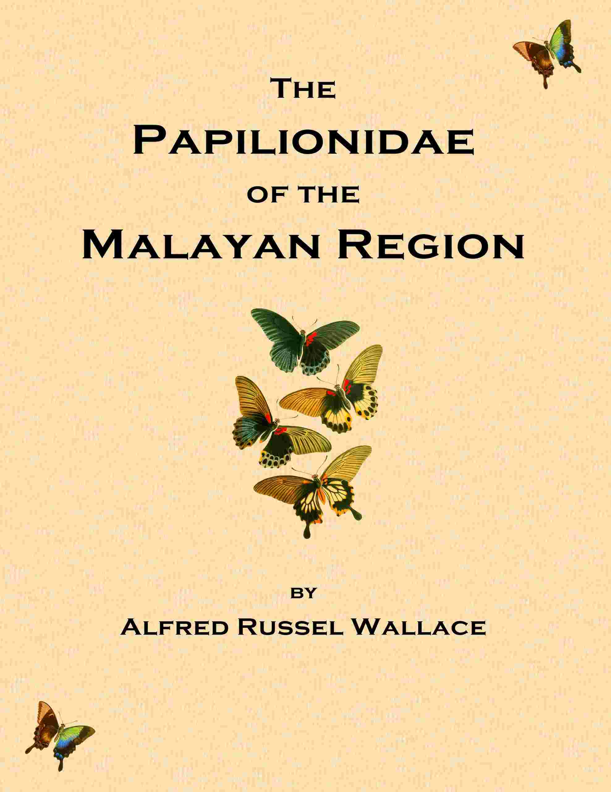 On the phenomena of variation and geographical distribution as illustrated by the Papilionidæ of the Malayan region cover