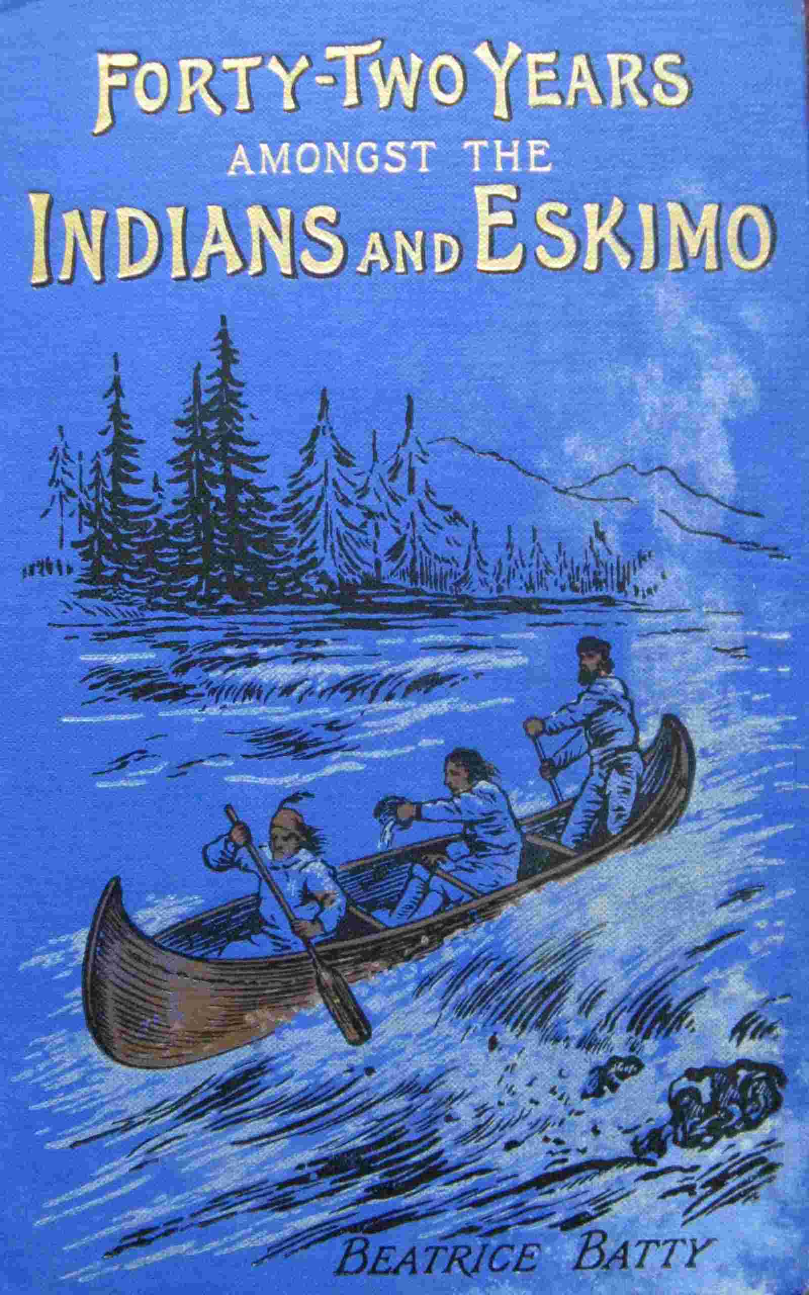 Forty-two years amongst the Indians and Eskimo cover