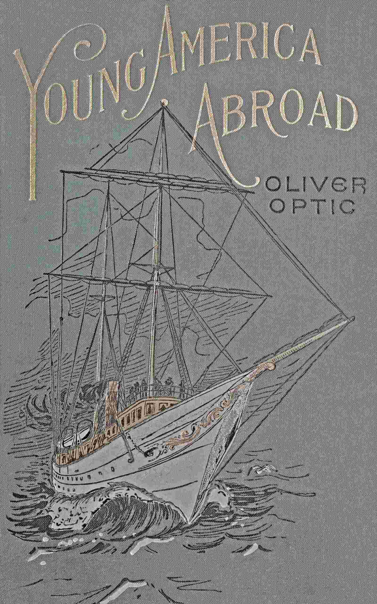Isles of the sea; or, Young America homeward bound cover