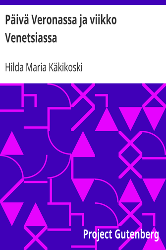 Päivä Veronassa ja viikko Venetsiassa cover