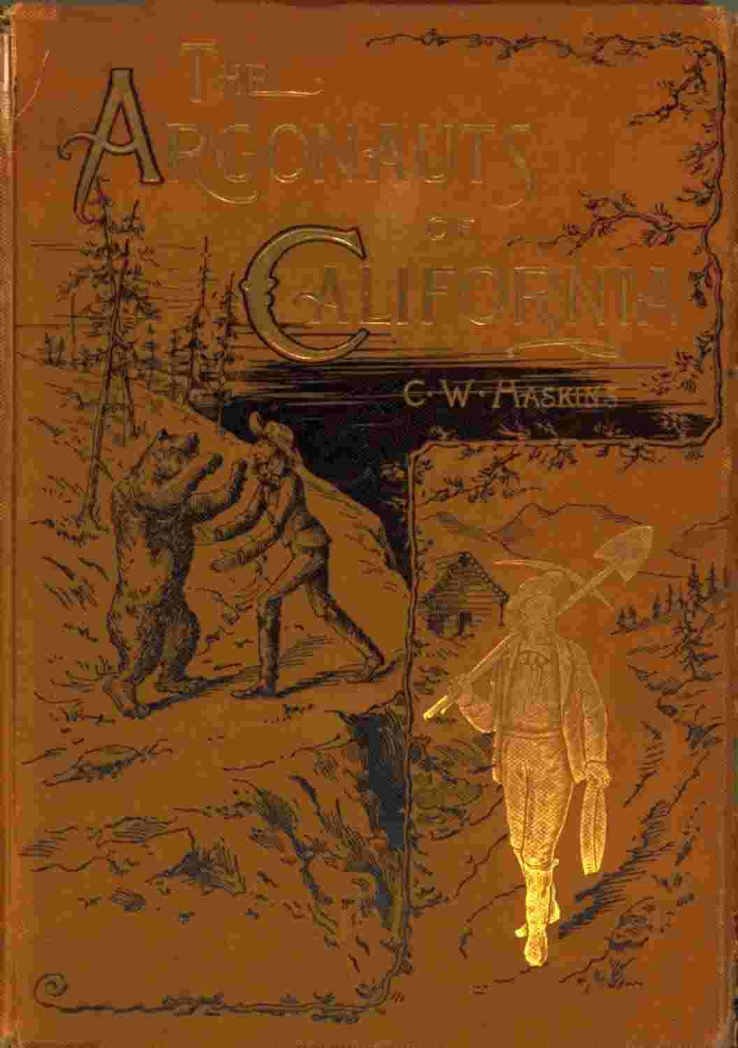 The Argonauts of California: being the reminiscenses of scenes and incidents that occurred in California in the early mining days cover