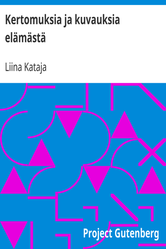 Kertomuksia ja kuvauksia elämästä cover