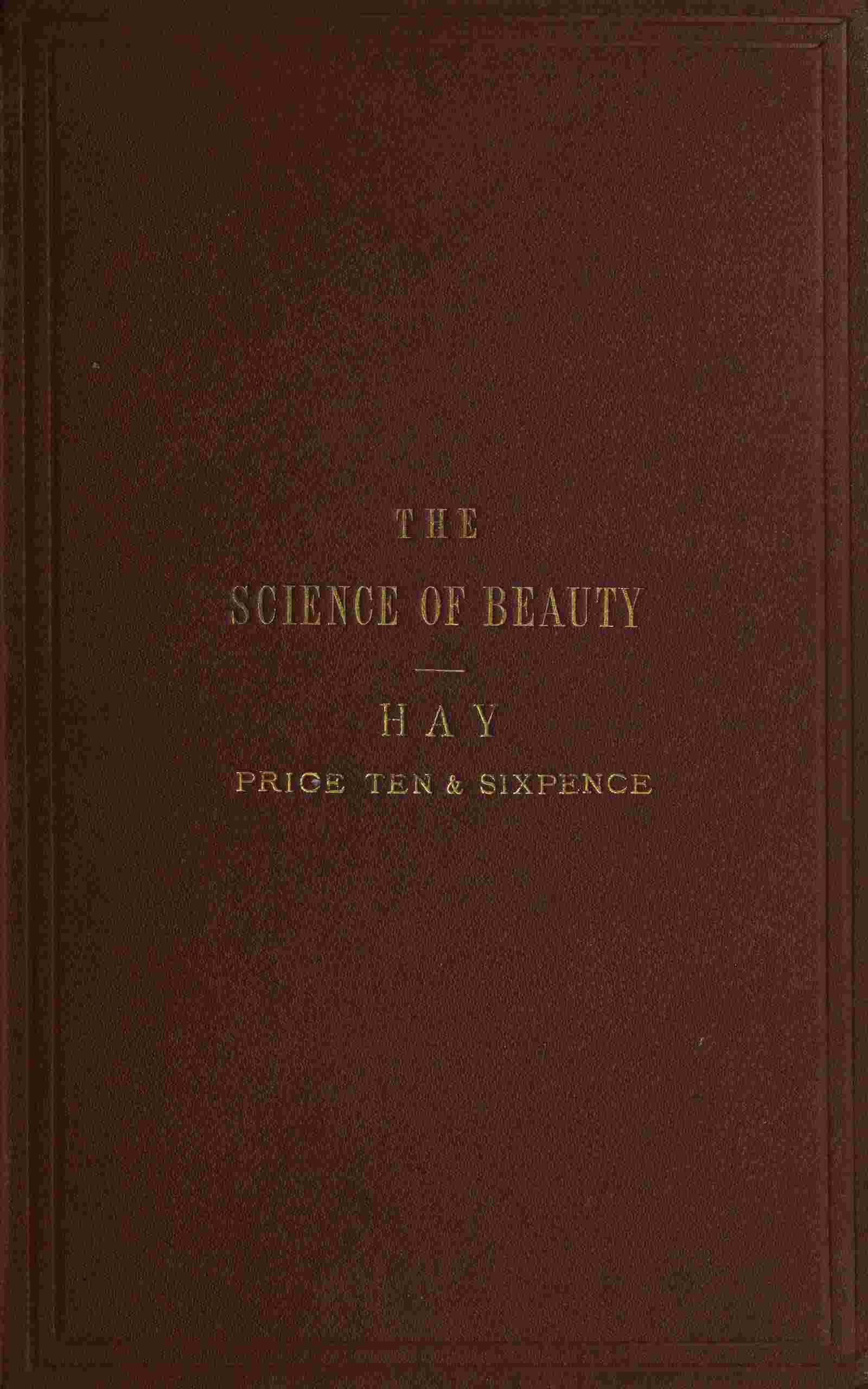 The science of beauty, as developed in nature and applied in art cover
