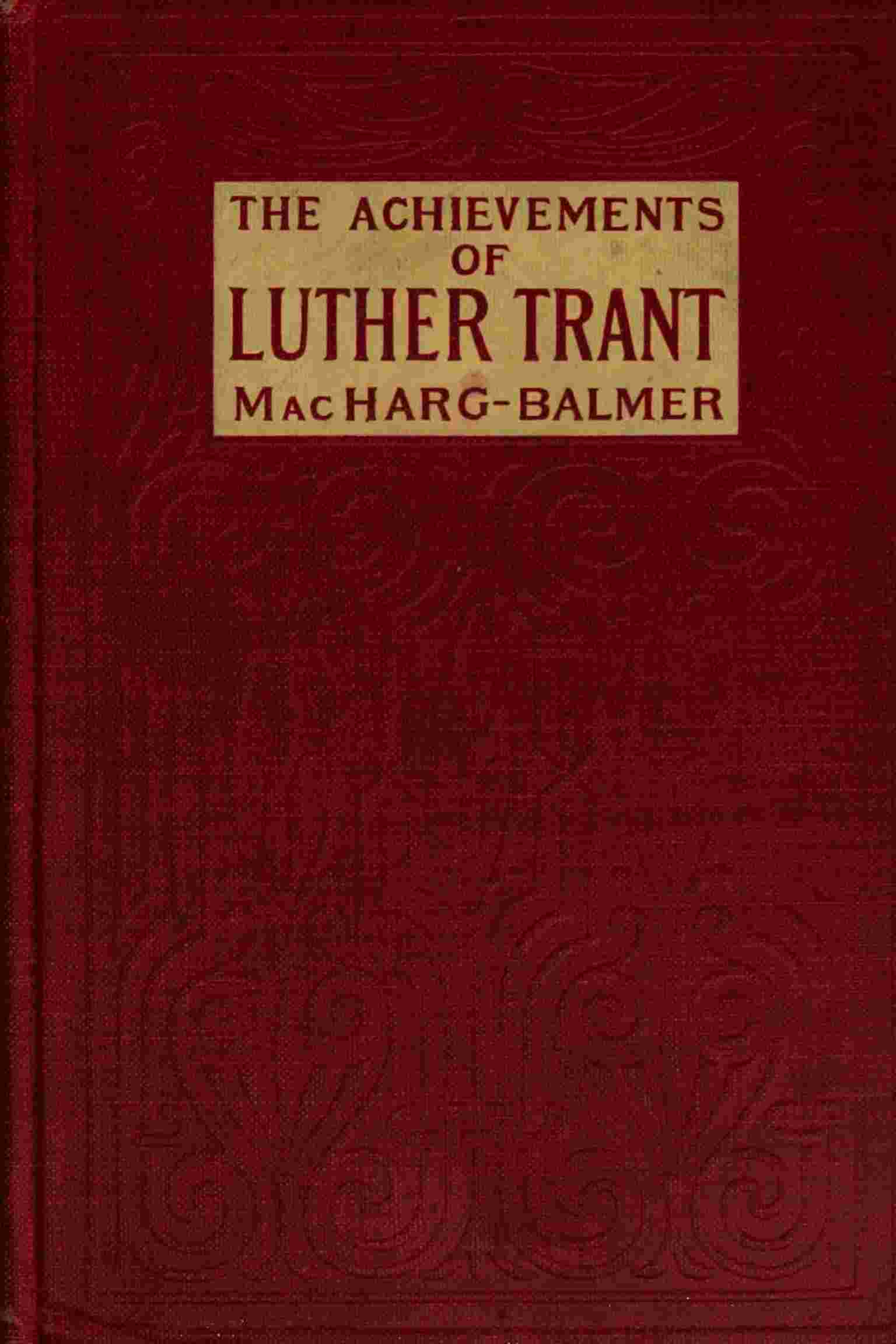 The achievements of Luther Trant cover