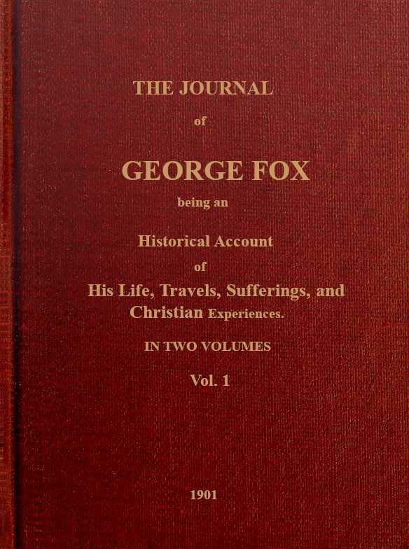 The journal of George Fox, vol. 1 of 2 cover