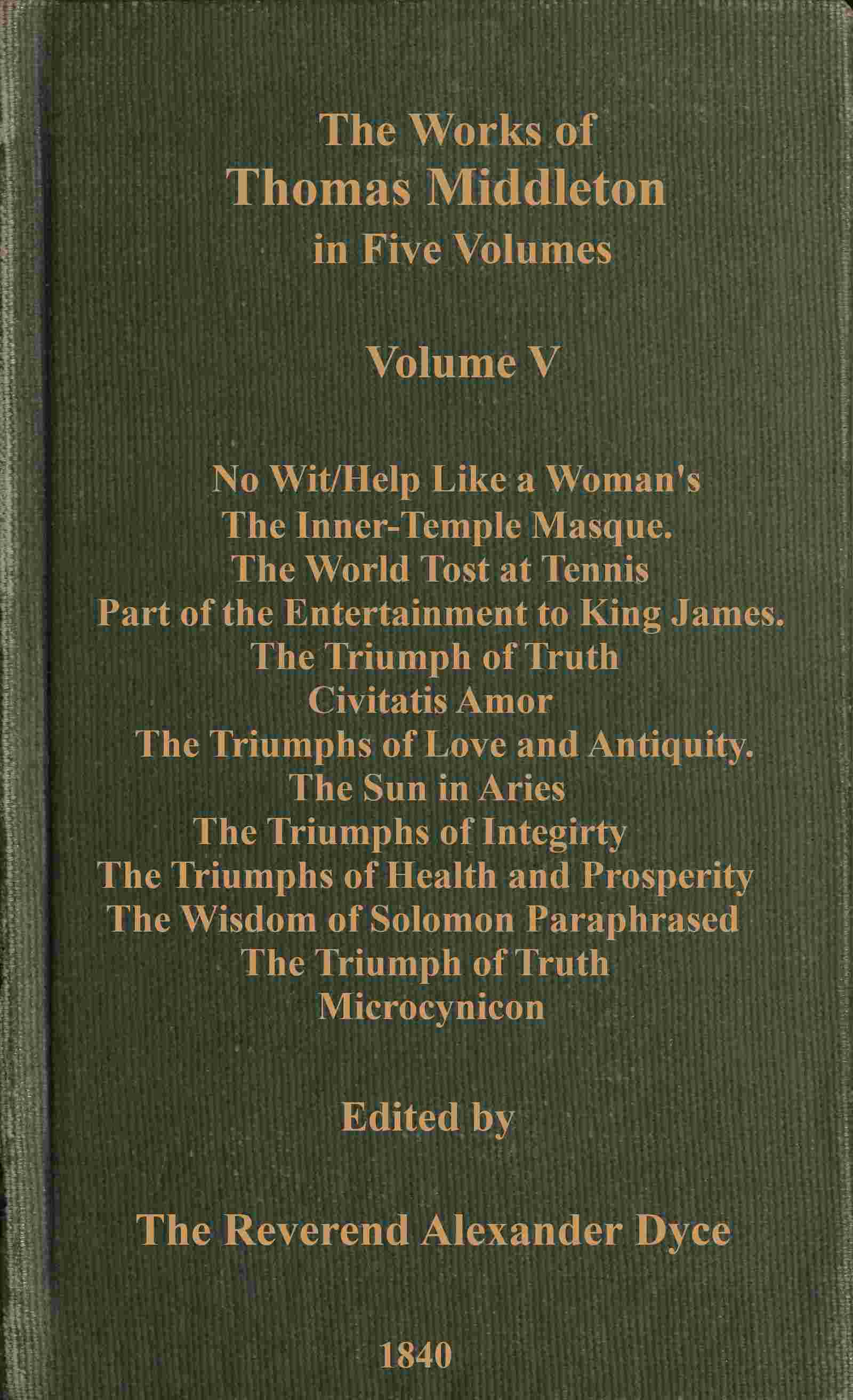 The works of Thomas Middleton, Volume 5 (of 5) cover