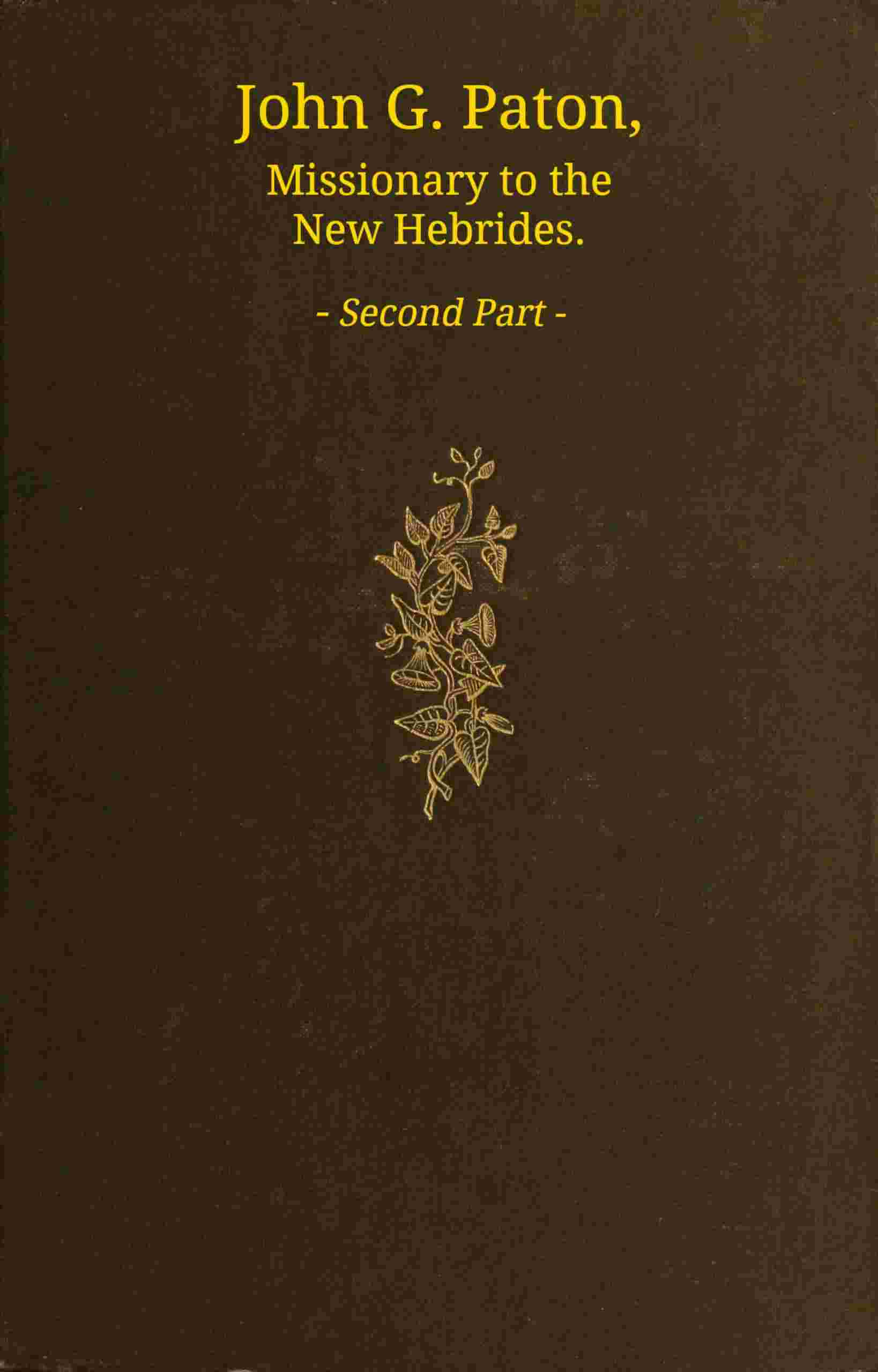 John G. Paton, missionary to the New Hebrides, volume 2 (of 3) cover
