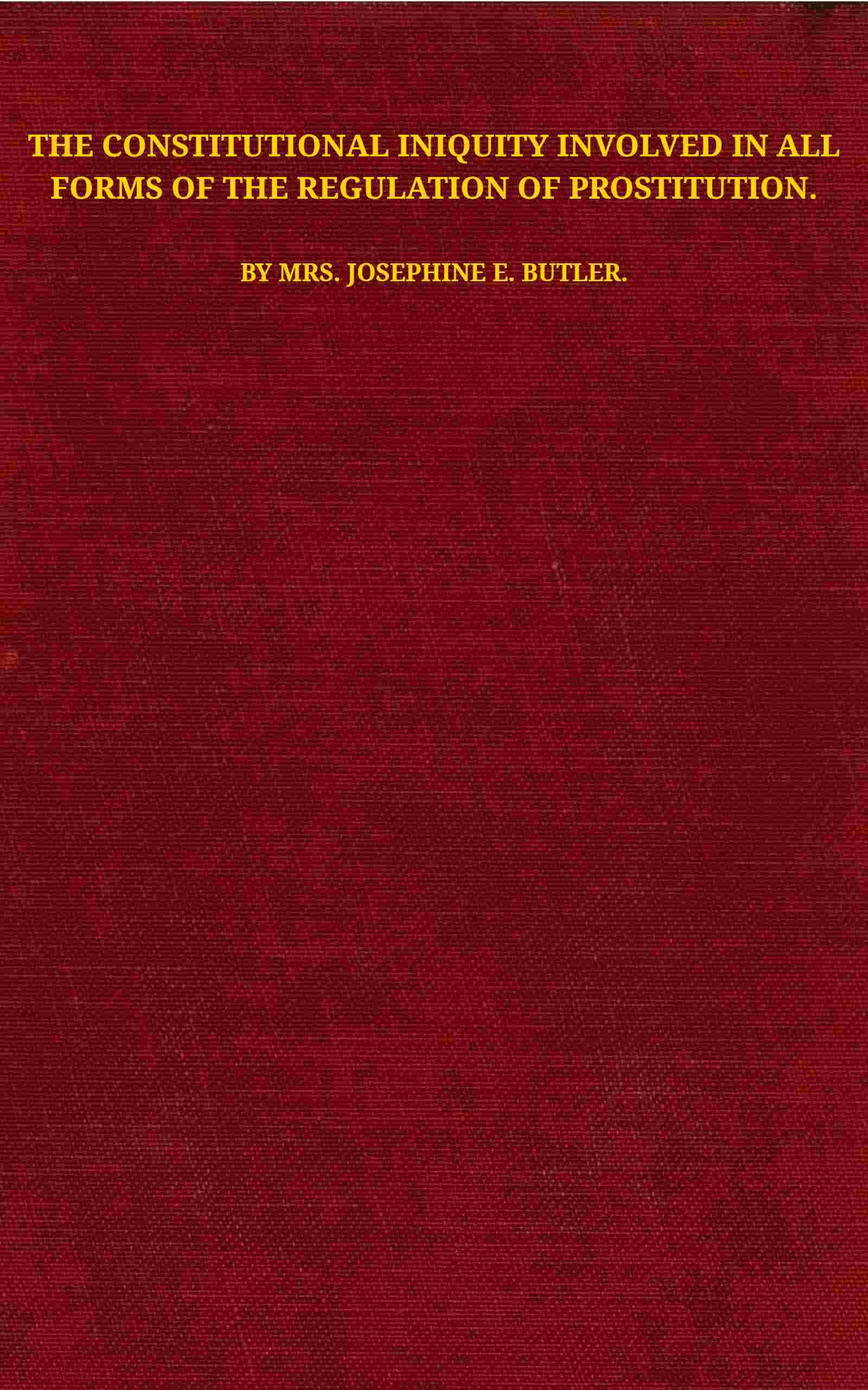 The constitutional iniquity involved in all forms of the regulation of prostitution cover