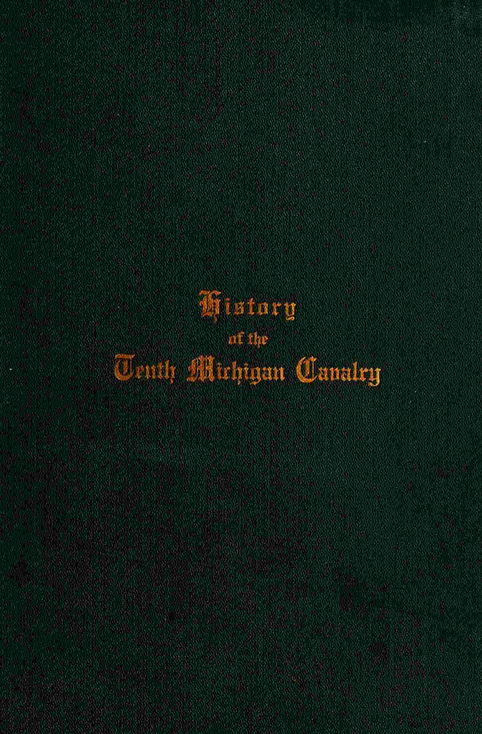 A brief history of the Tenth Michigan Cavalry cover