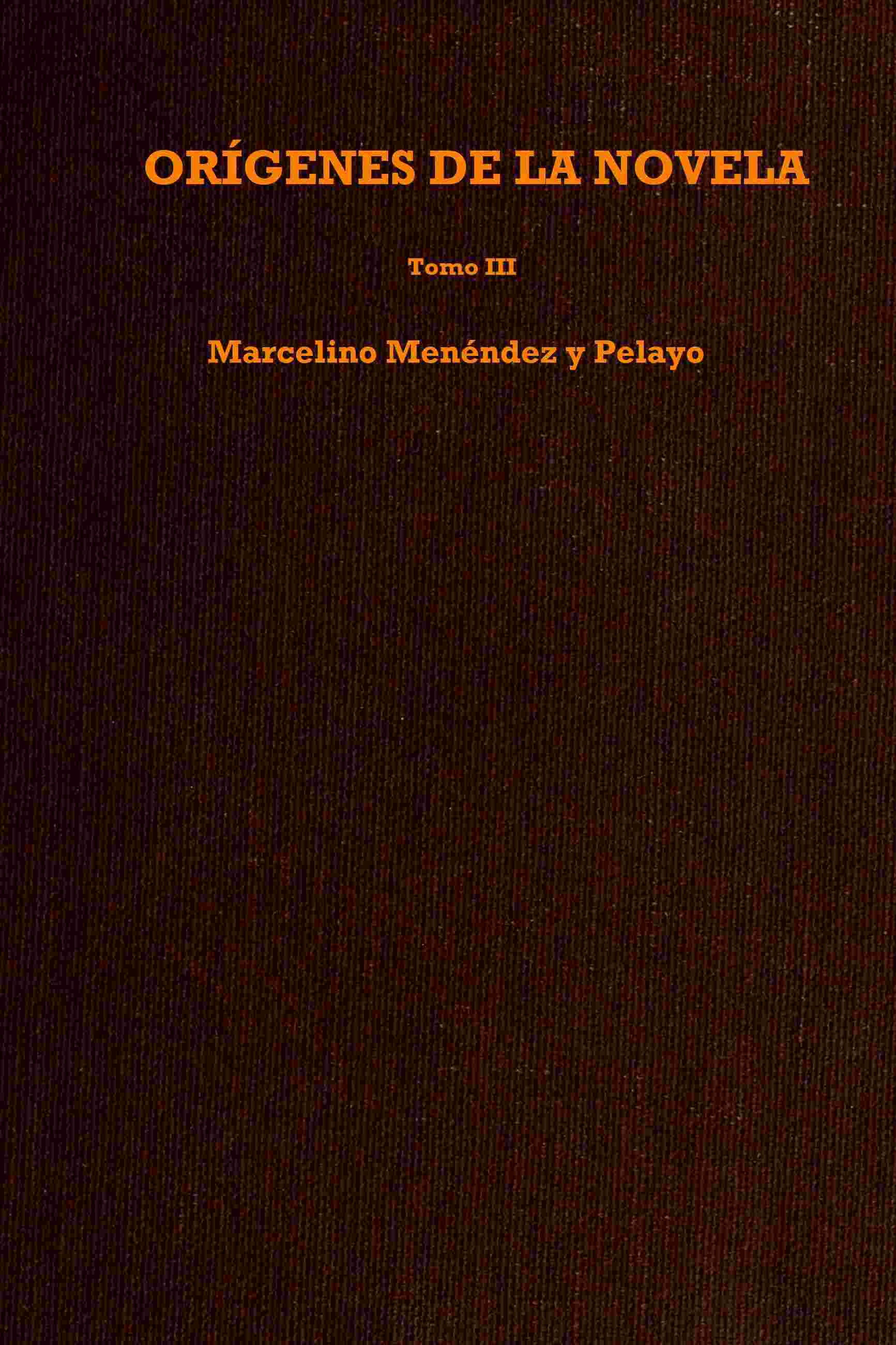 Orígenes de la novela, Tomo III cover