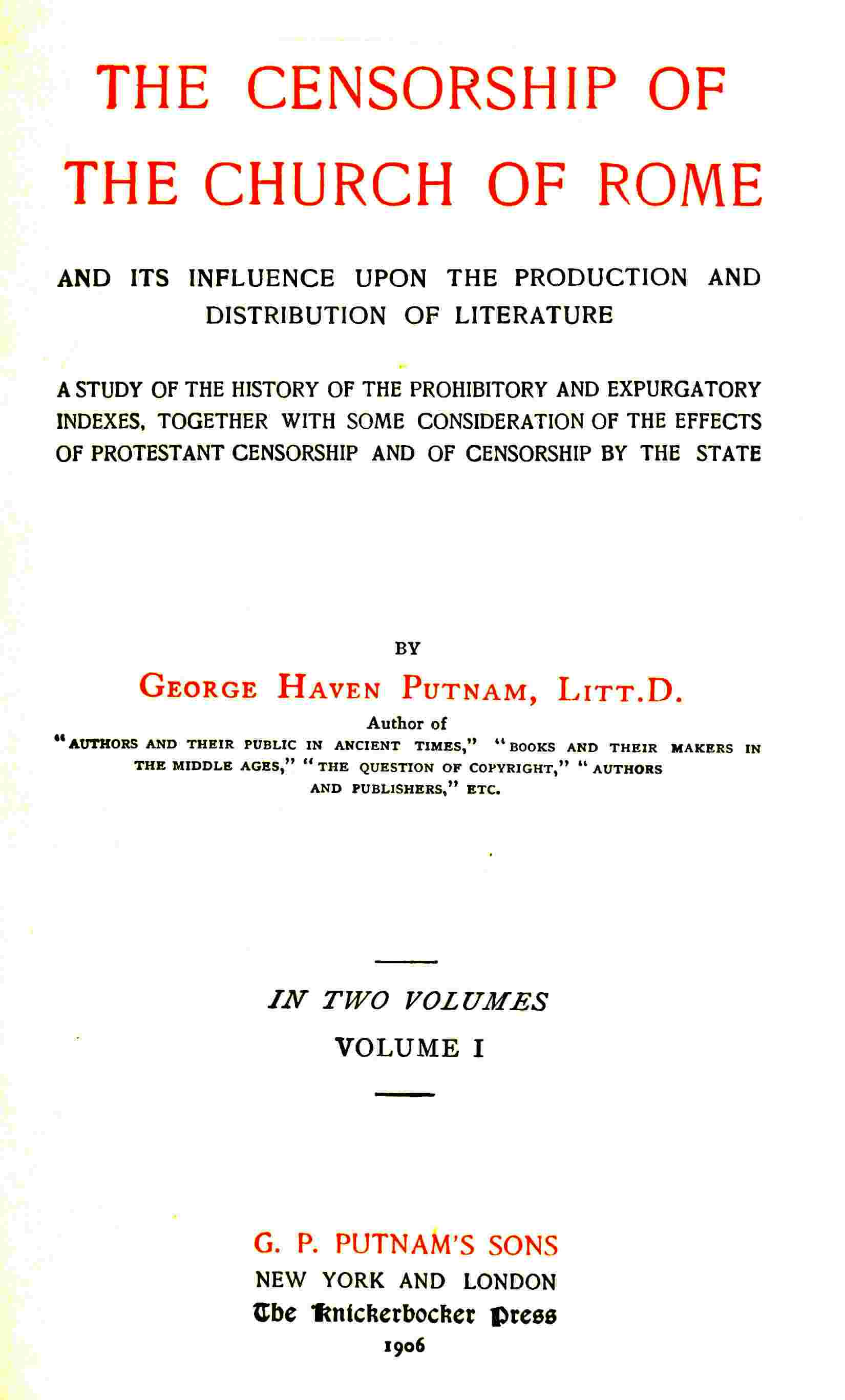 The censorship of the Church of Rome and its influence upon the production and distribution of literature, volume 1 (of 2) cover